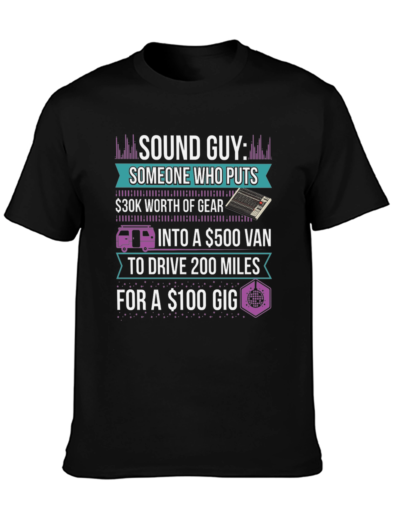 Sound Guy T-Shirt - Musician Humor