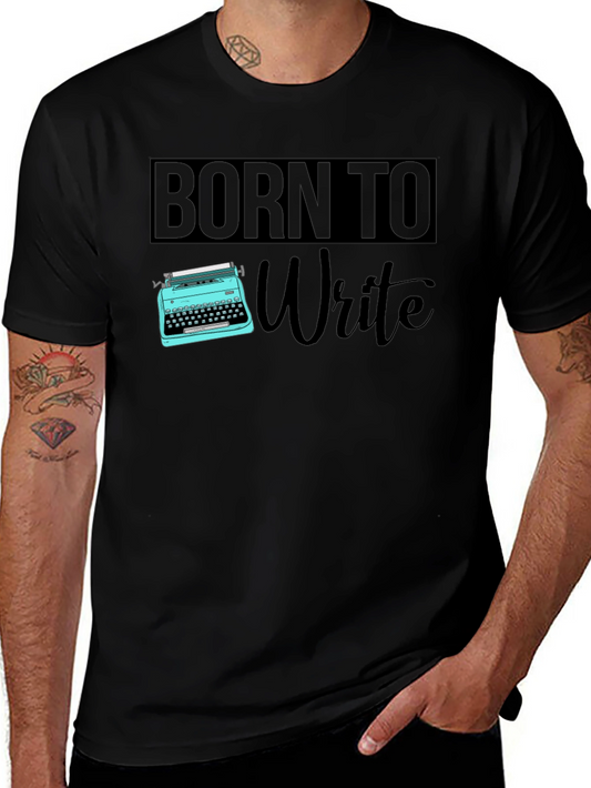 Born to Write T-Shirt - Writer Gift