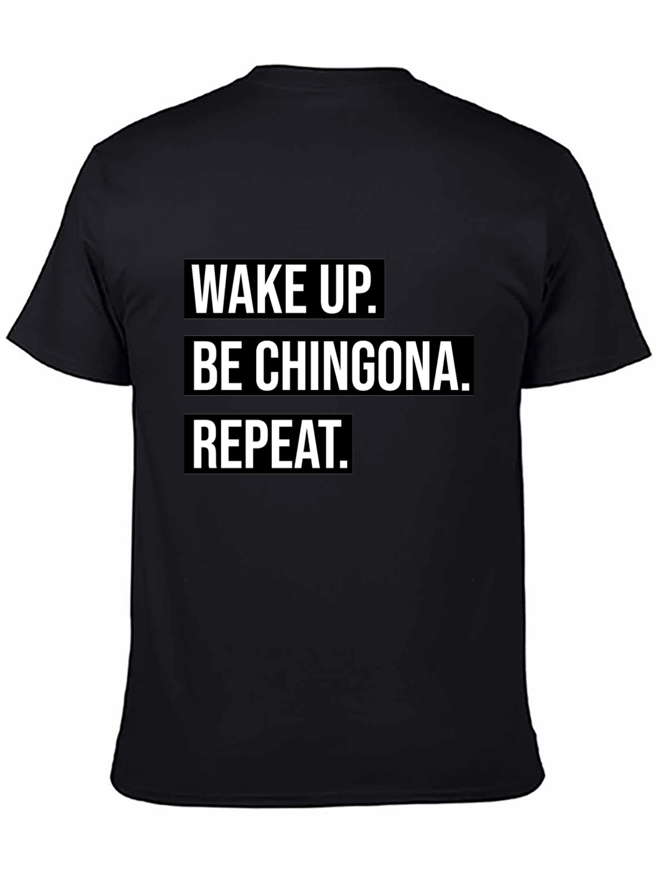 Wake Up Be Chingona Repeat Black T-Shirt