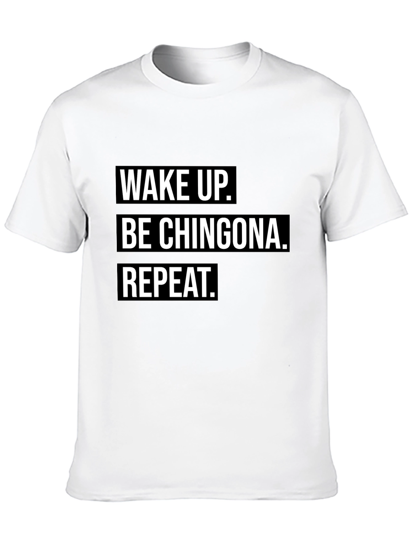 Wake Up Be Chingona Repeat Black T-Shirt
