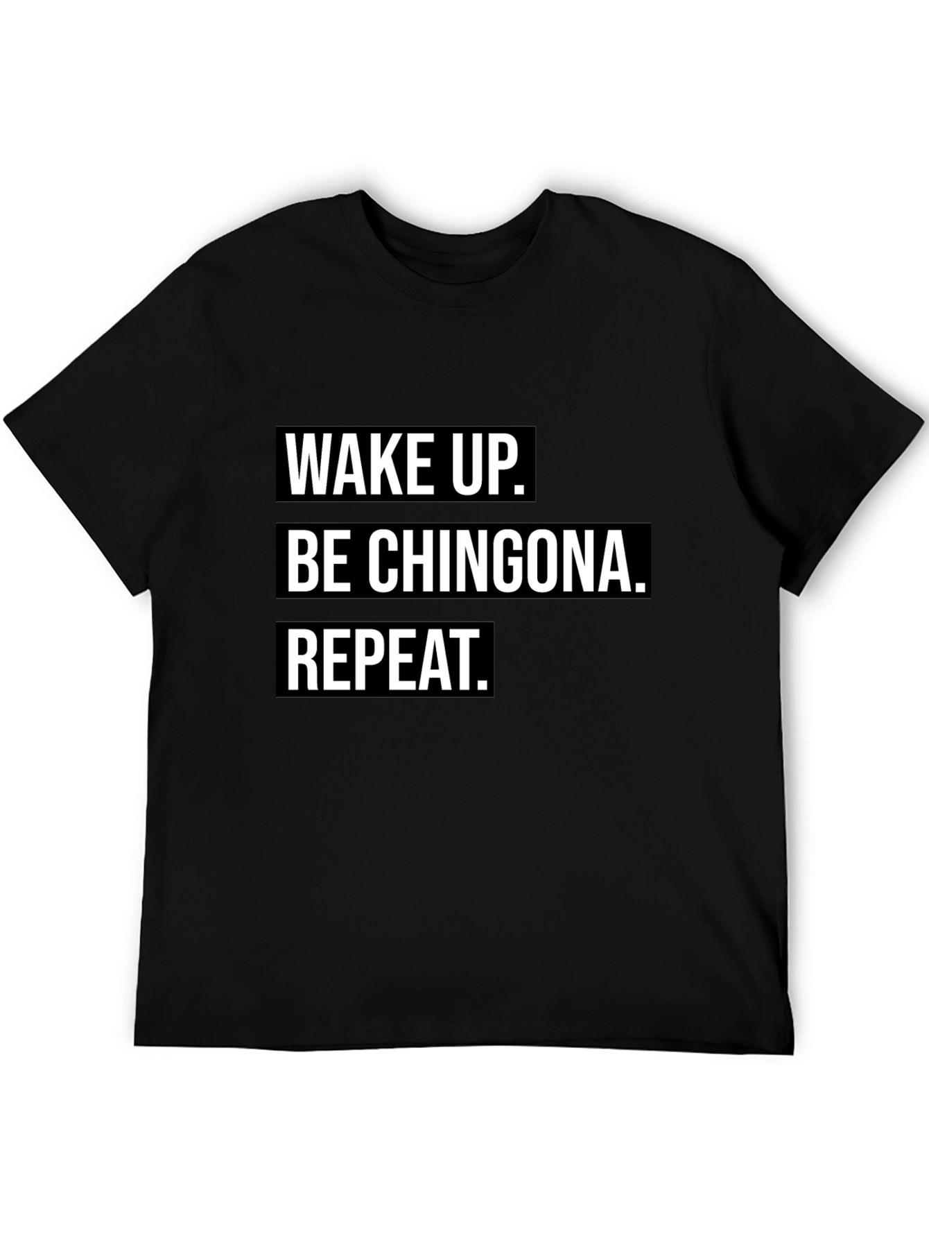 Wake Up Be Chingona Repeat Black T-Shirt