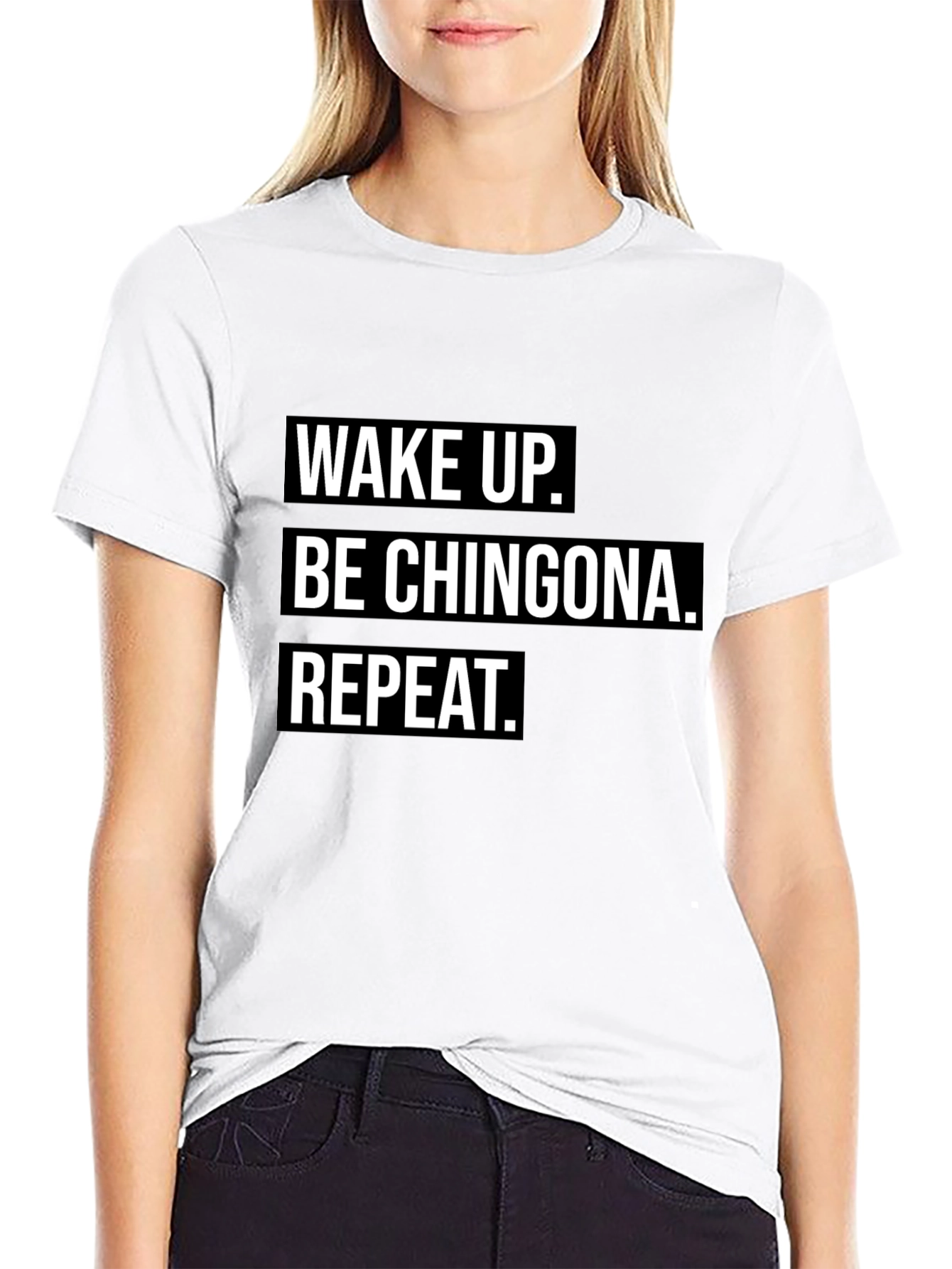 Wake Up Be Chingona Repeat Black T-Shirt
