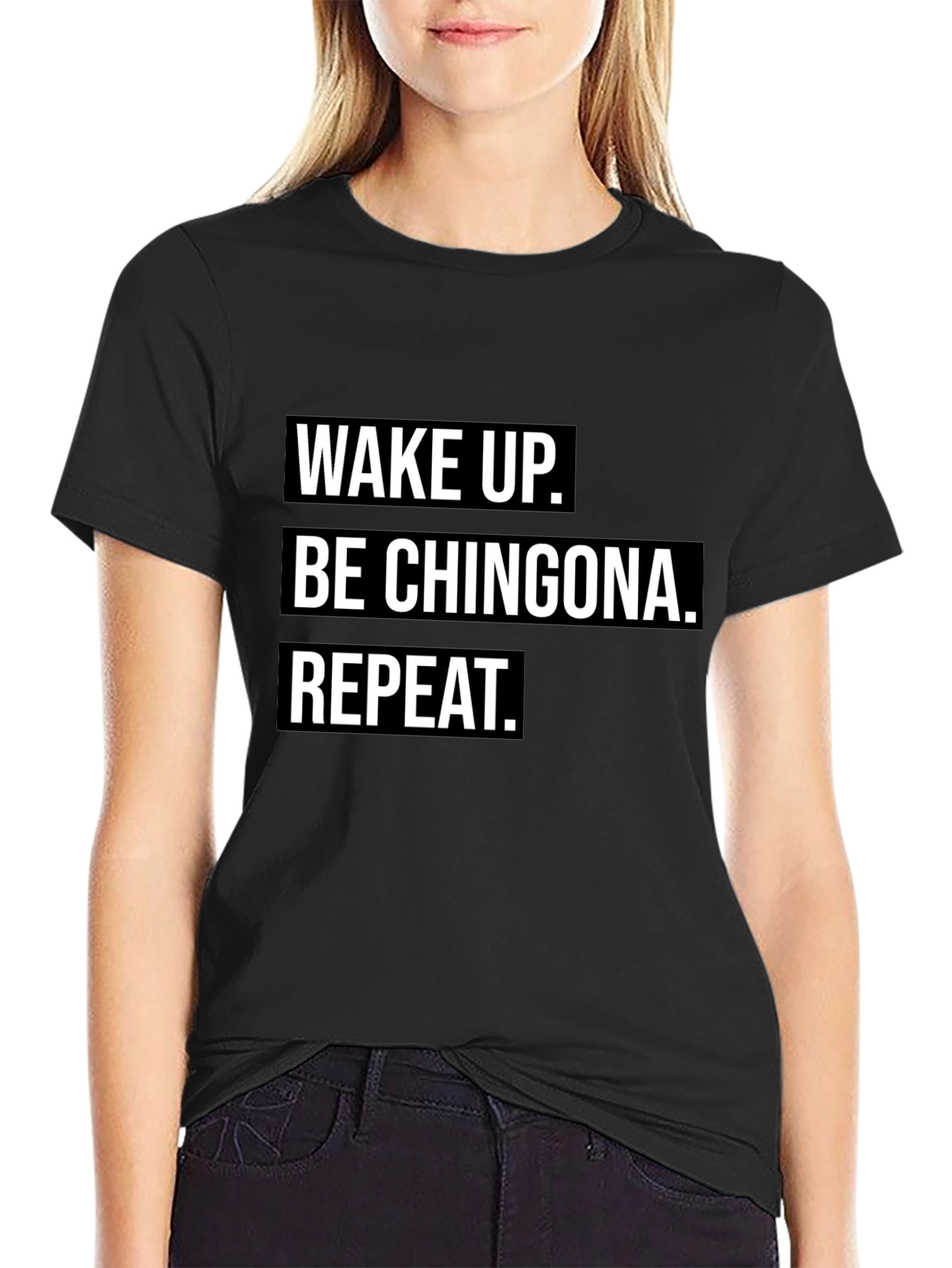 Wake Up Be Chingona Repeat Black T-Shirt