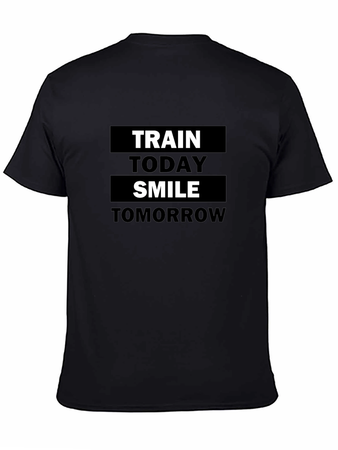 Motivational Black T-Shirt: Train Today Smile Tomorrow
