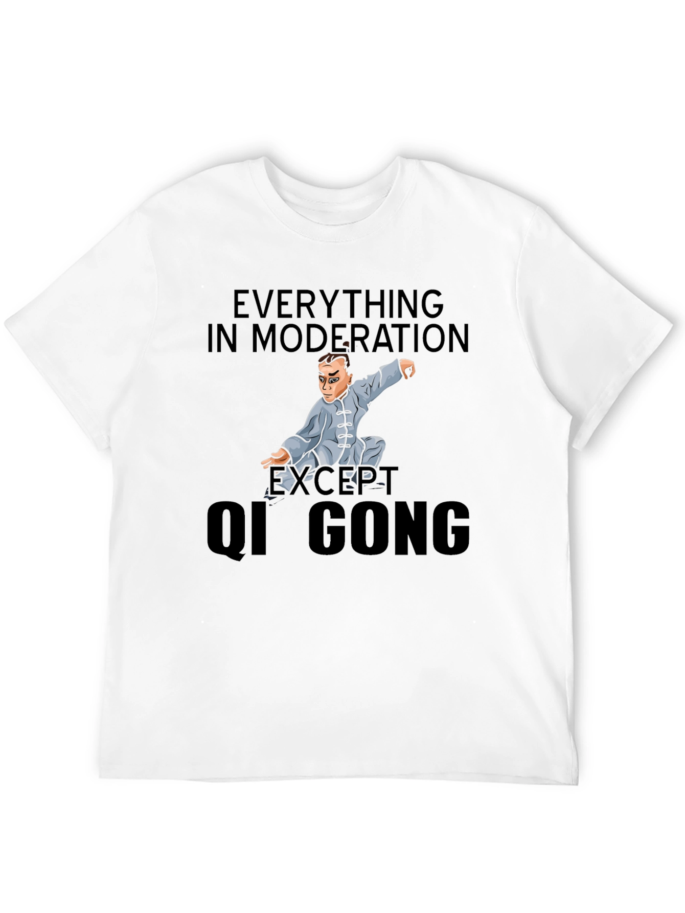 Qi Gong T-Shirt: Everything in Moderation