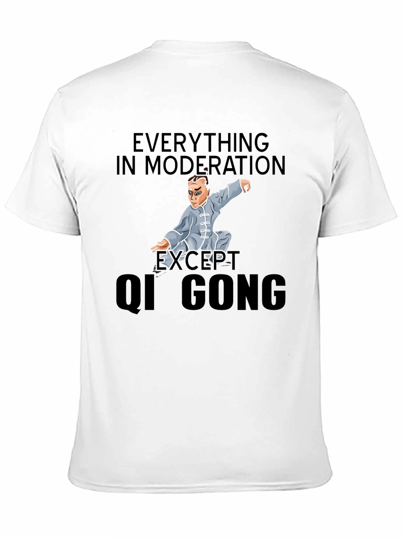 Qi Gong T-Shirt: Everything in Moderation