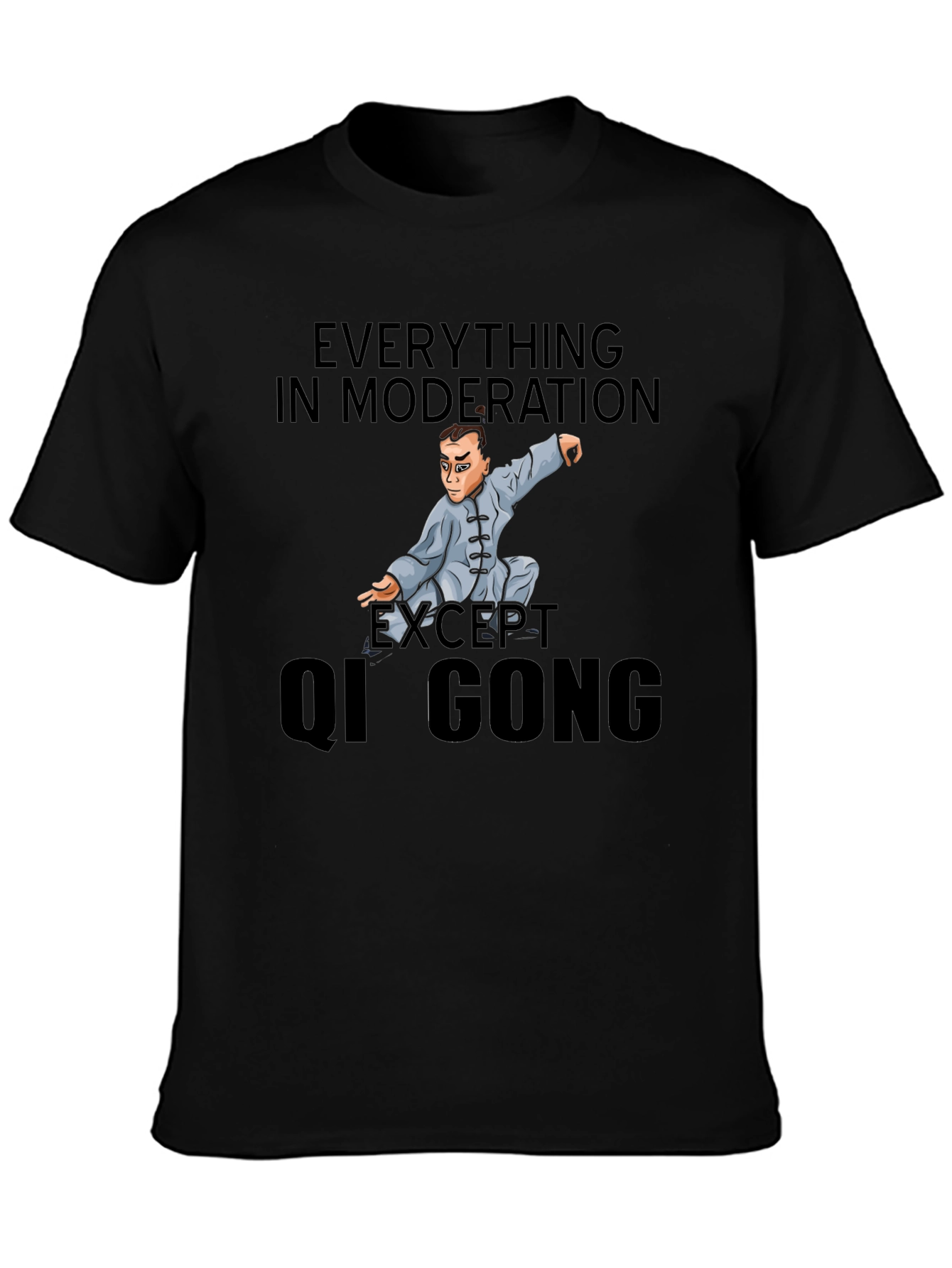 Qi Gong T-Shirt: Everything in Moderation