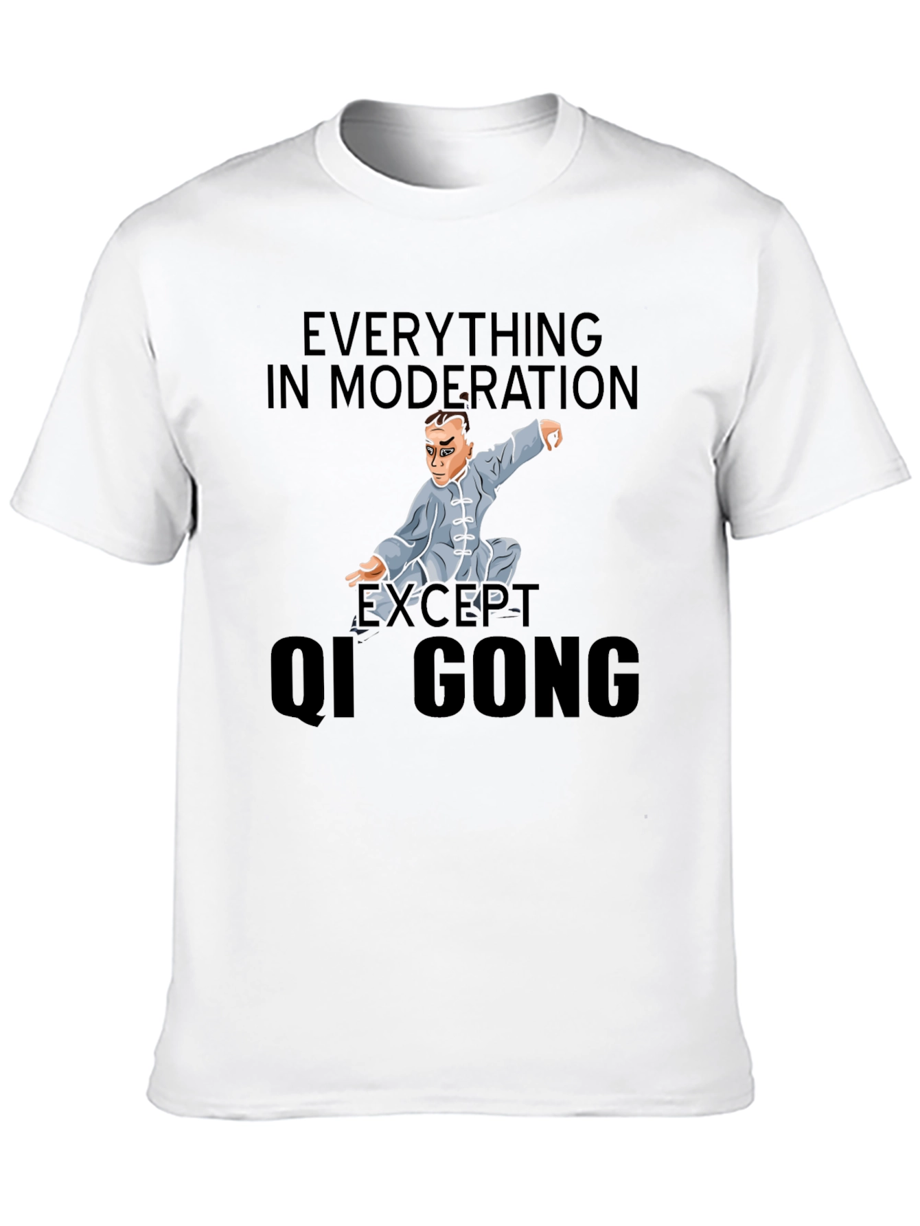 Qi Gong T-Shirt: Everything in Moderation