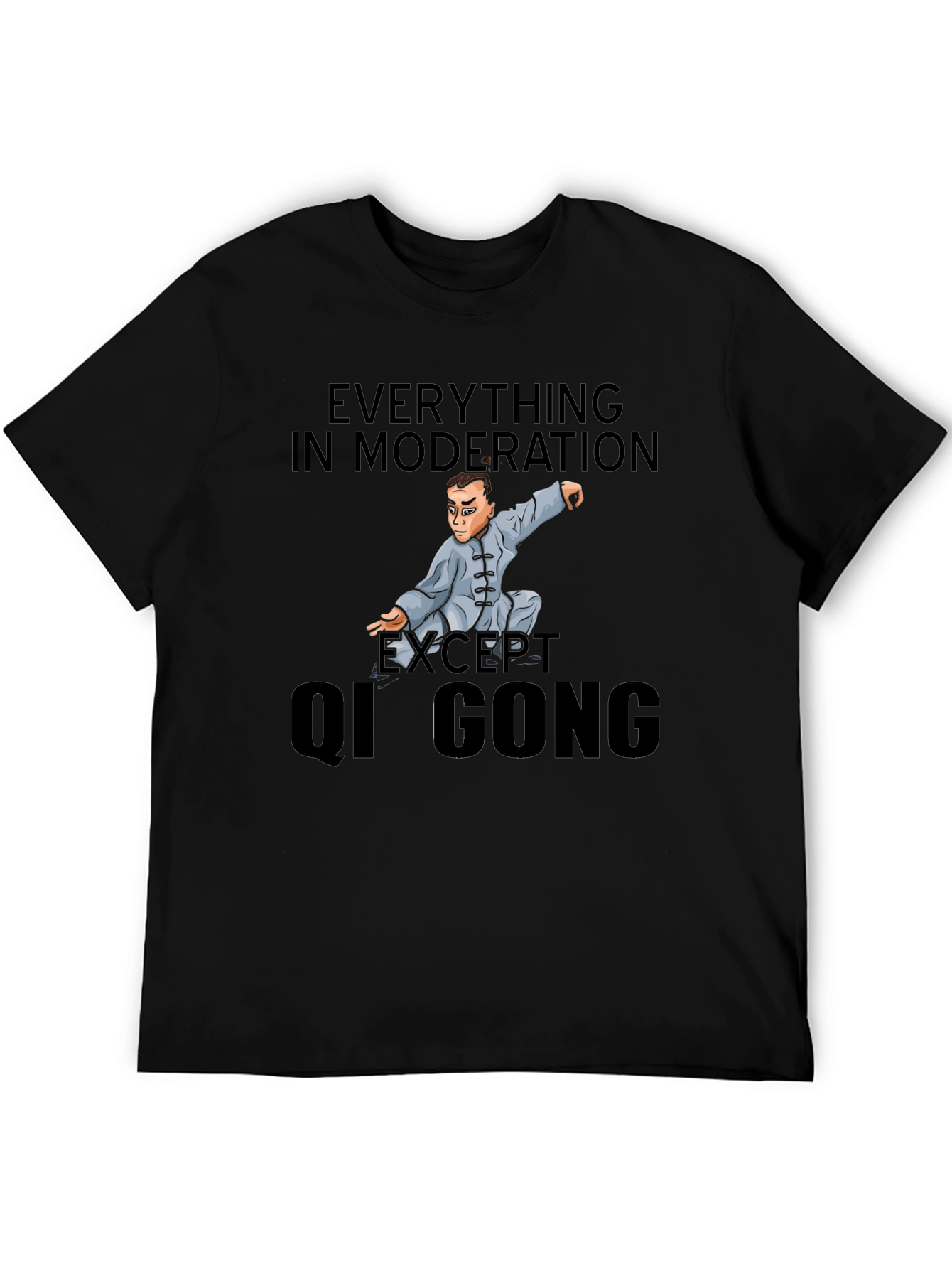 Qi Gong T-Shirt: Everything in Moderation
