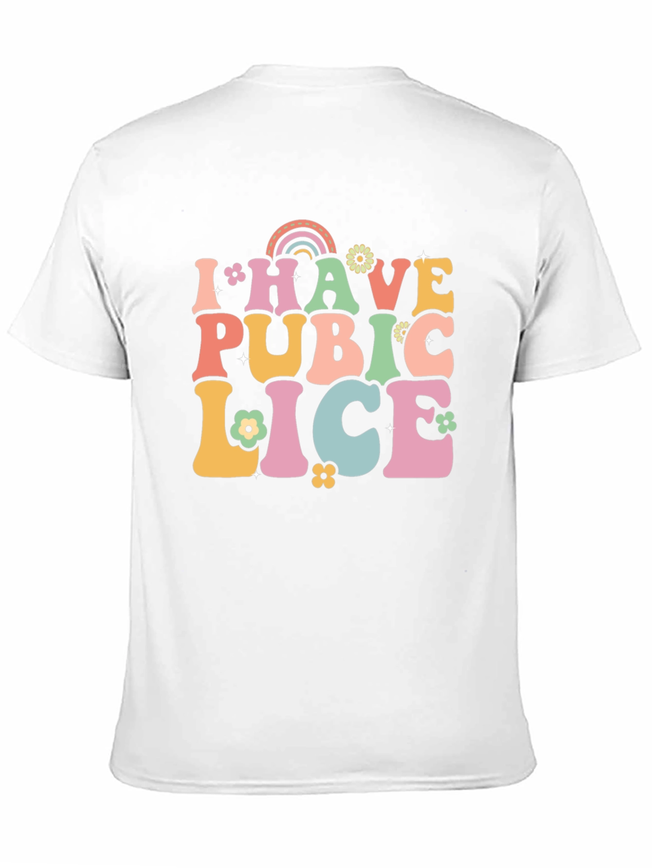 I Have Pubic Lice T-Shirt