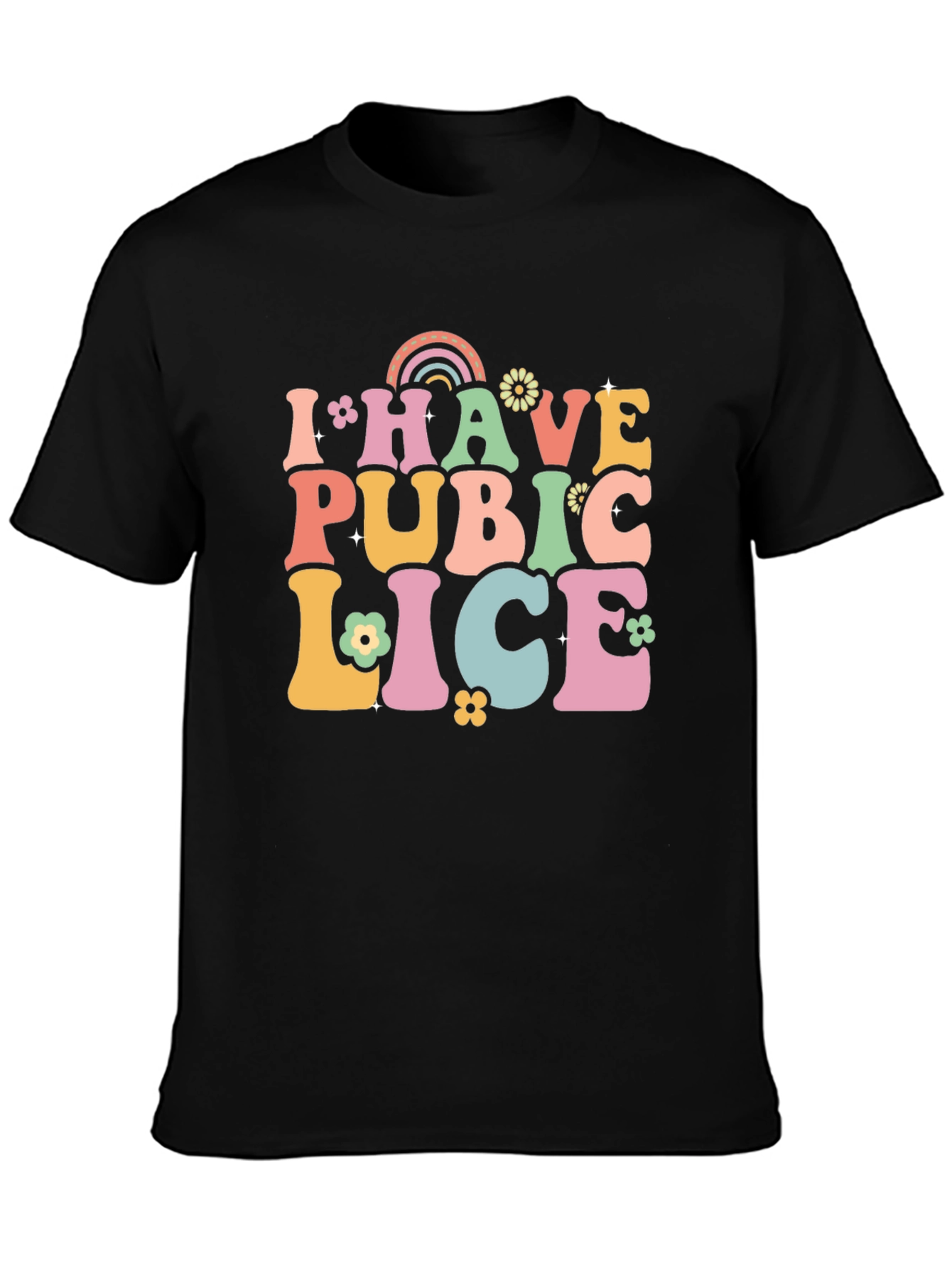 I Have Pubic Lice T-Shirt