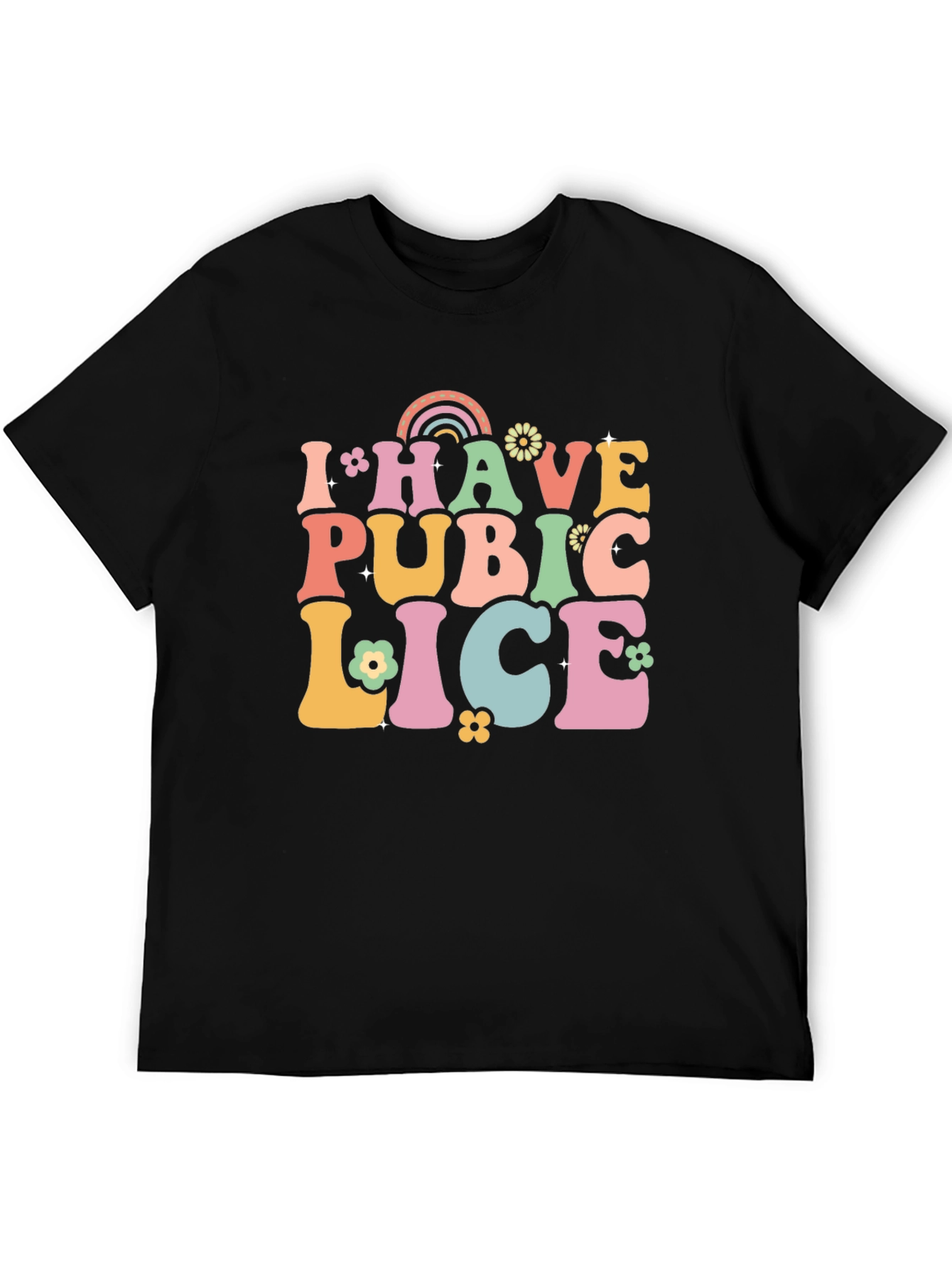 I Have Pubic Lice T-Shirt