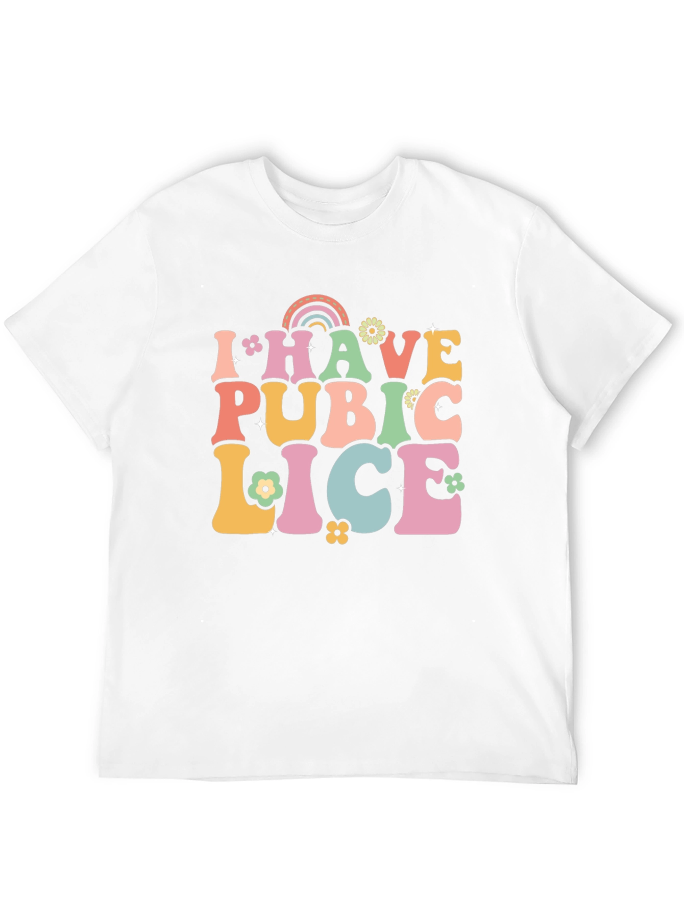 I Have Pubic Lice T-Shirt