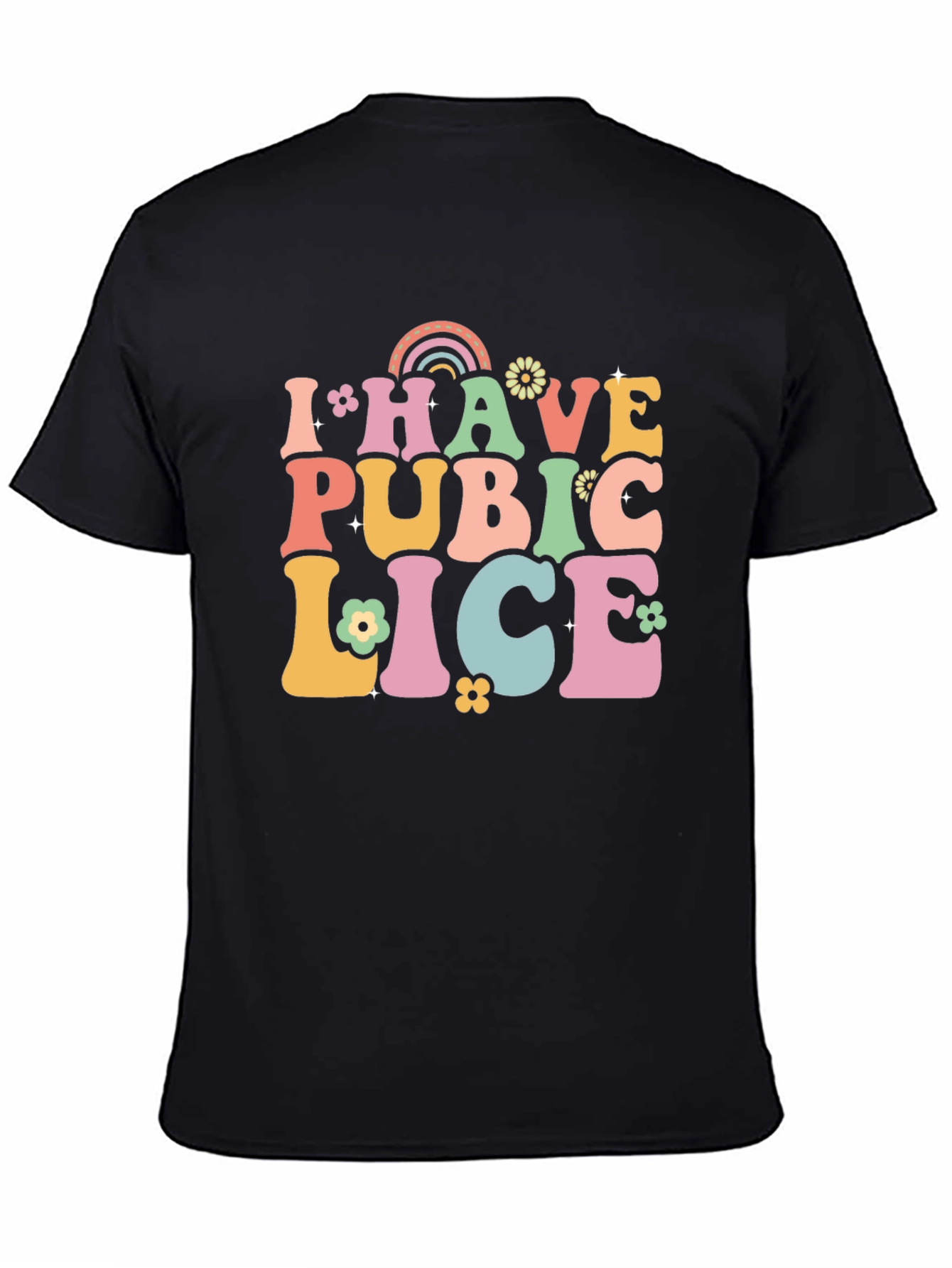 I Have Pubic Lice T-Shirt