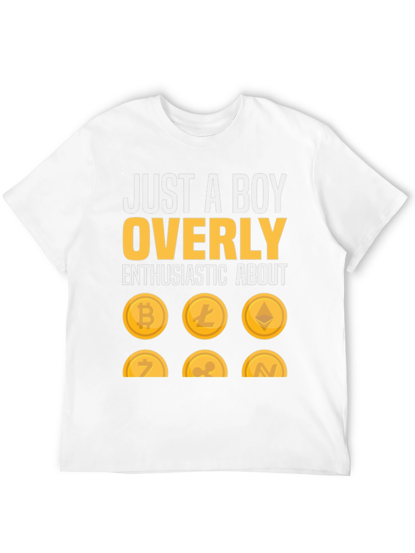 Just a Boy Overly Enthusiastic About Crypto T-Shirt