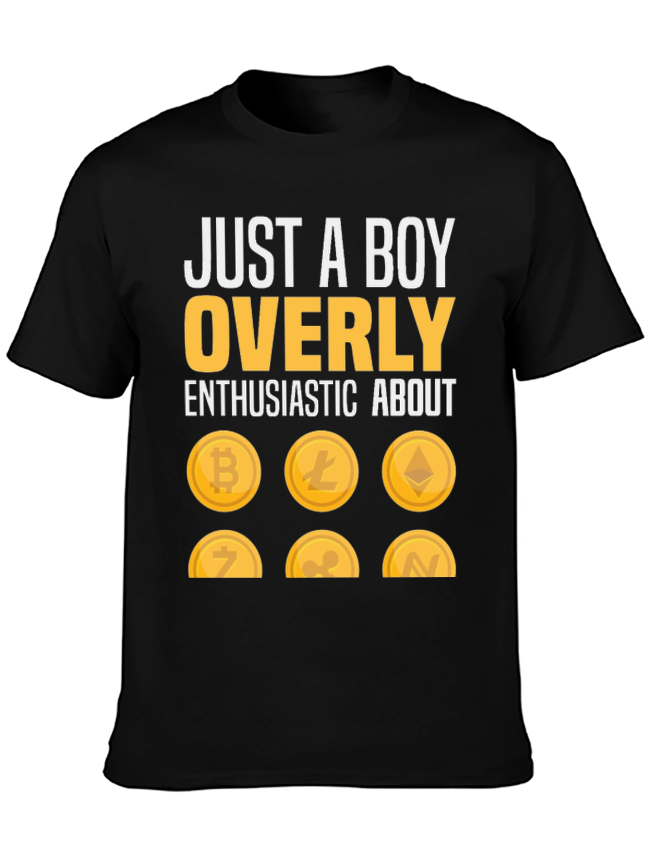 Just a Boy Overly Enthusiastic About Crypto T-Shirt