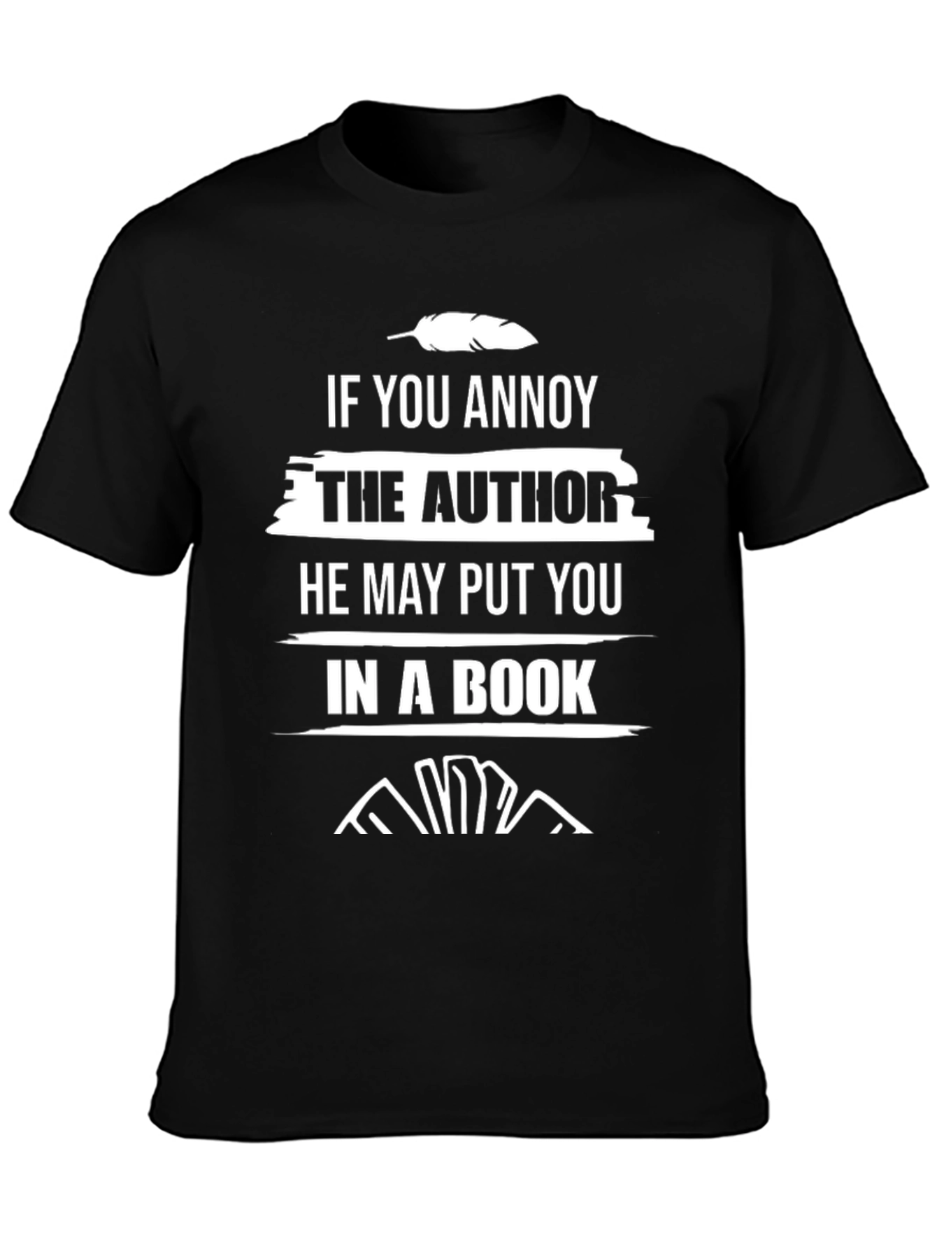 Annoy the Author Funny Novelty T-Shirt