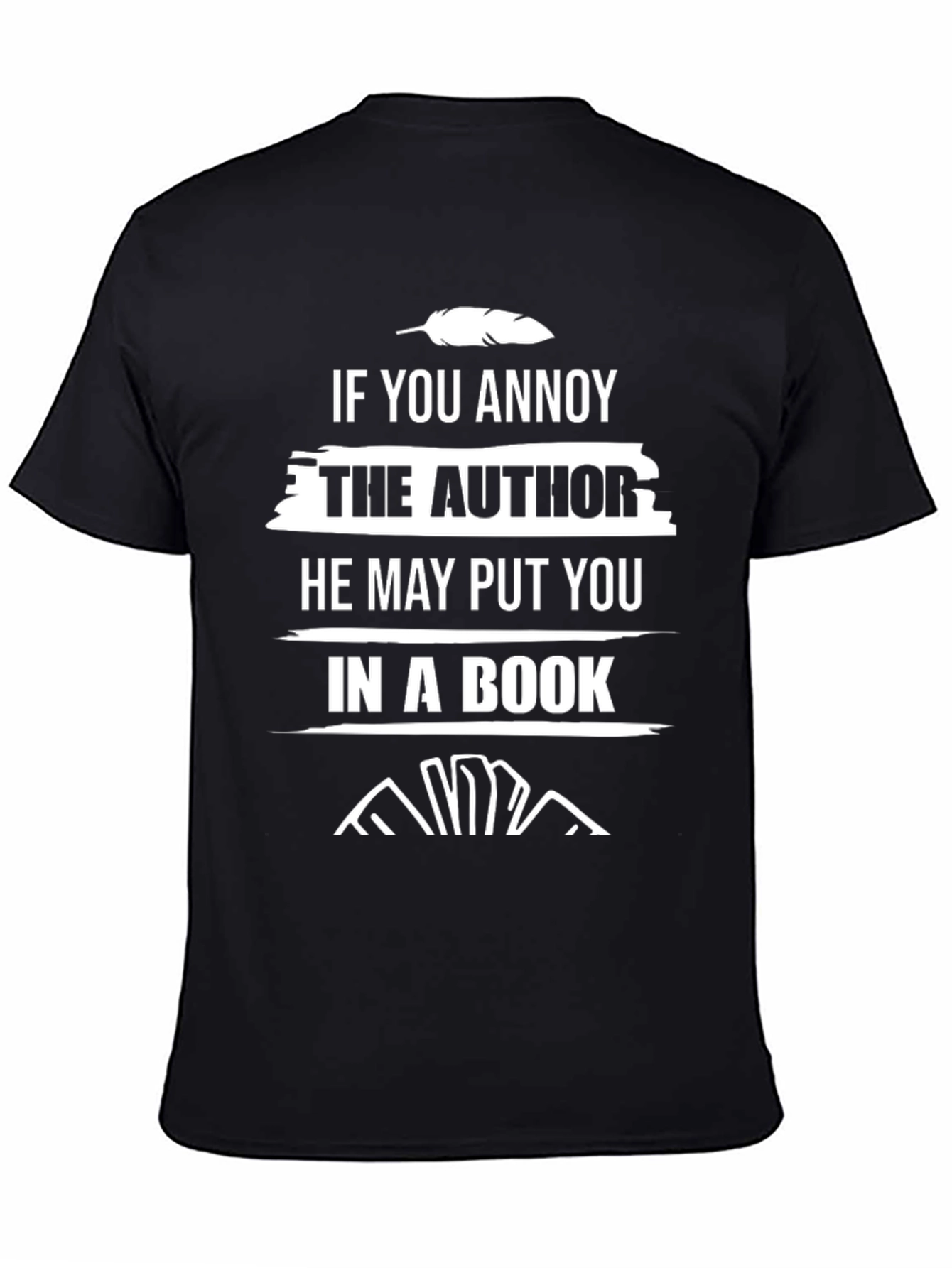 Annoy the Author Funny Novelty T-Shirt