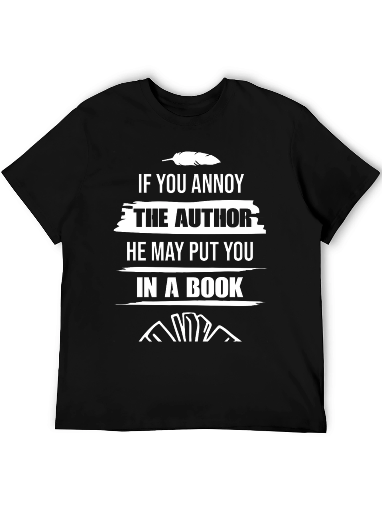 Annoy the Author Funny Novelty T-Shirt