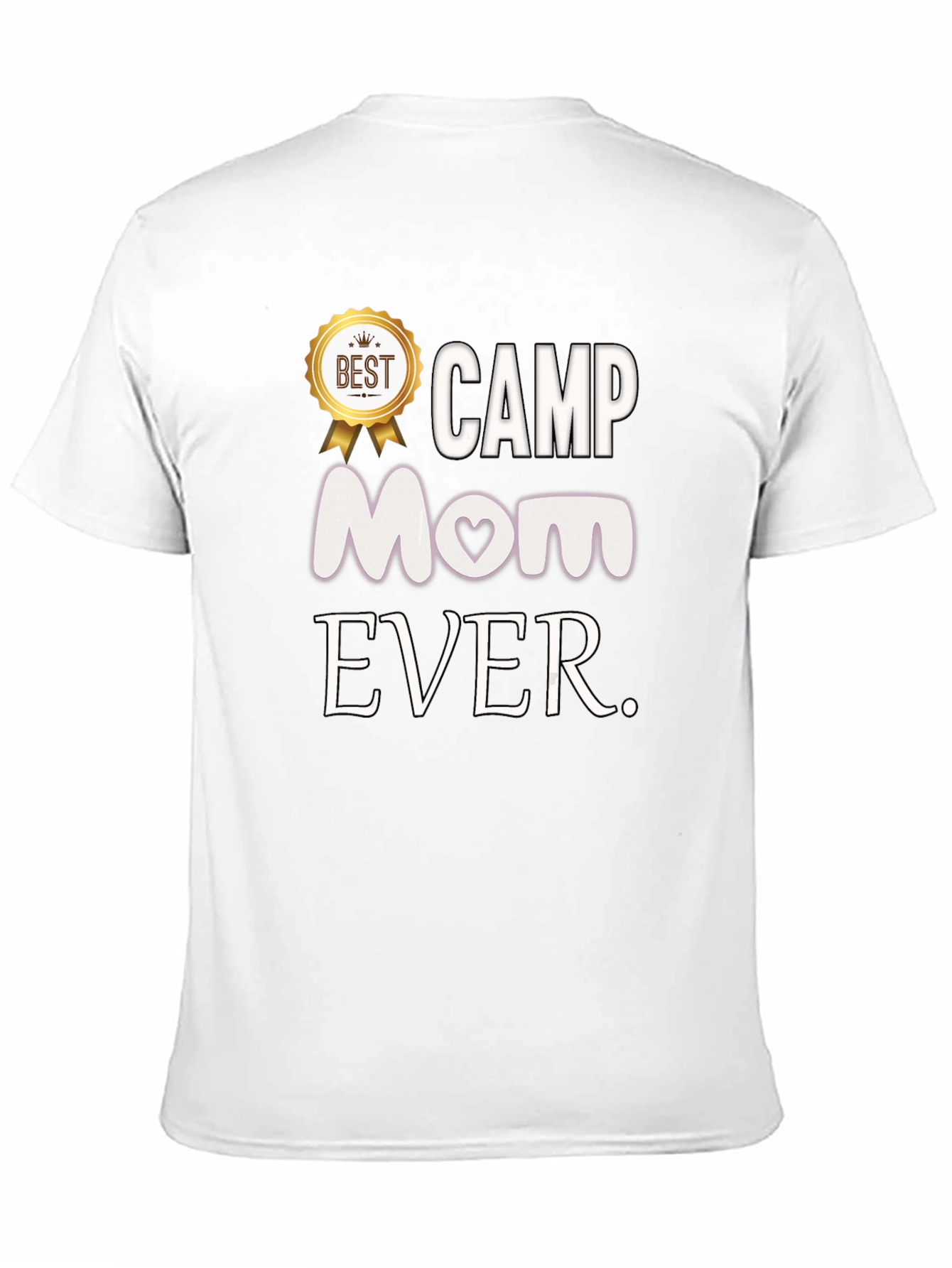 Camp Mom Ever T-Shirt - Best Mom Award