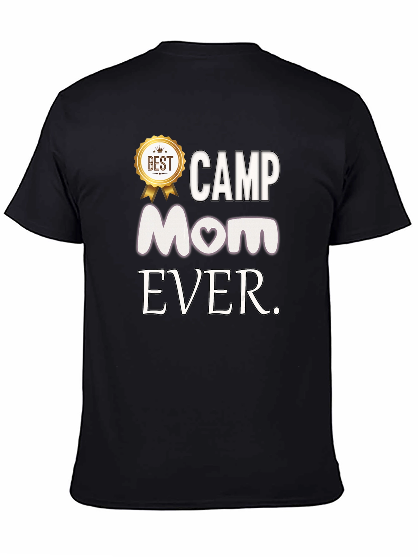 Camp Mom Ever T-Shirt - Best Mom Award