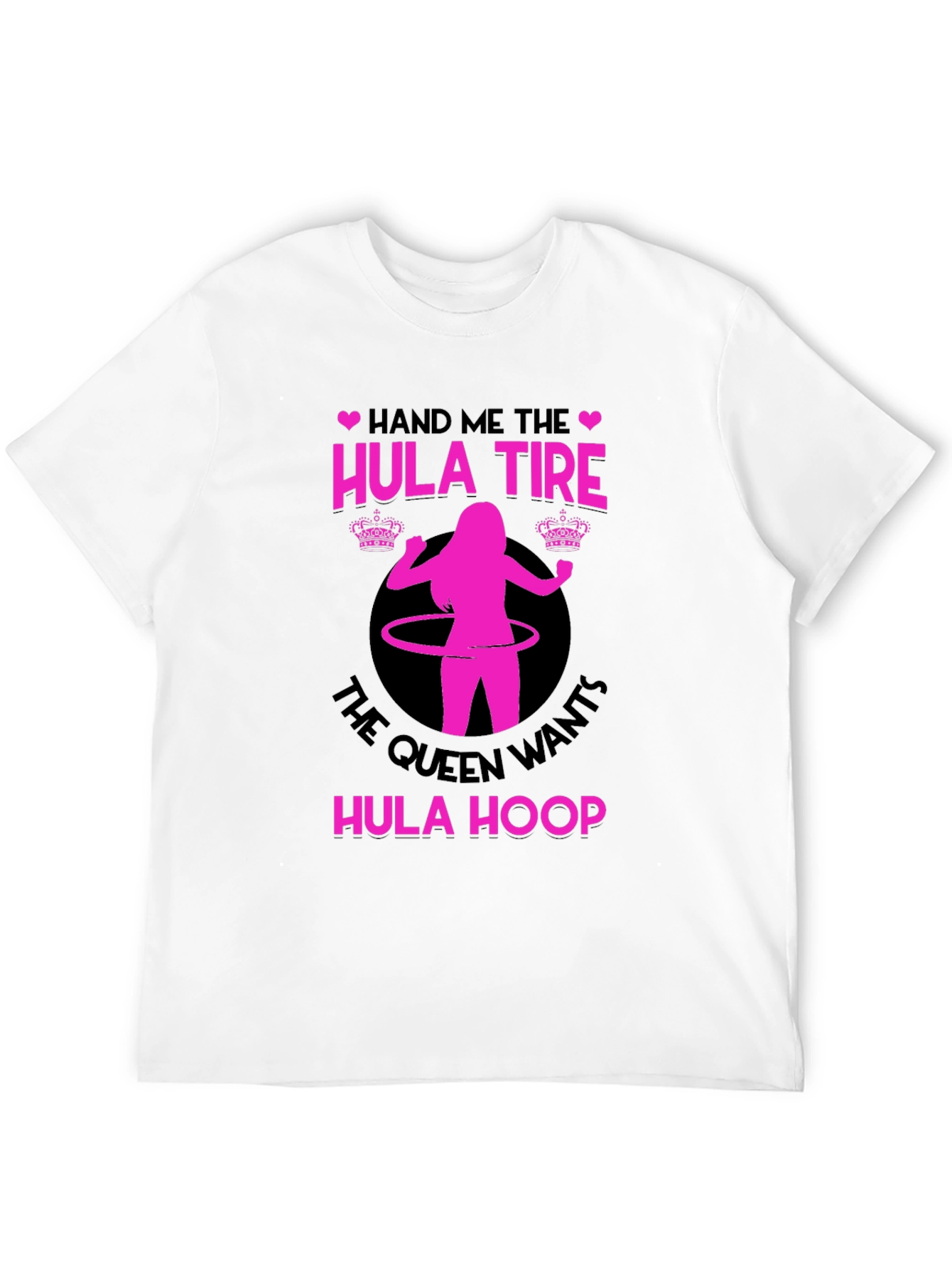 Queen Wants Hula Hoop T-Shirt - Funny Fitness Tee