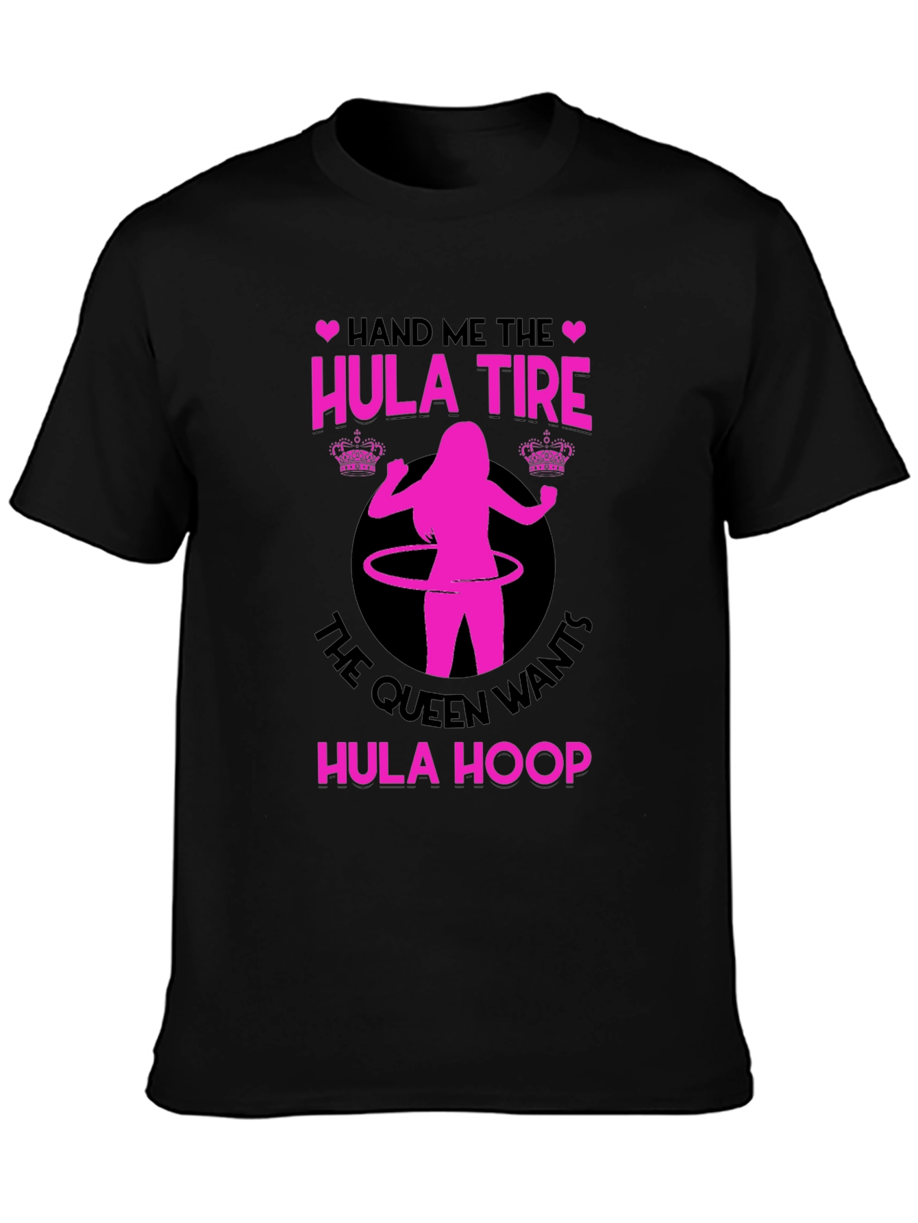 Queen Wants Hula Hoop T-Shirt - Funny Fitness Tee
