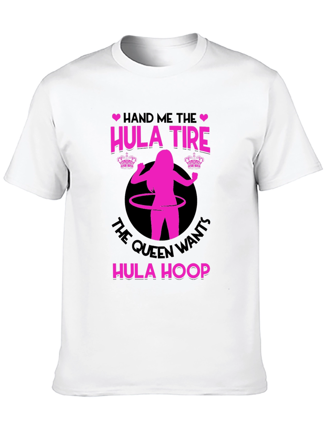 Queen Wants Hula Hoop T-Shirt - Funny Fitness Tee