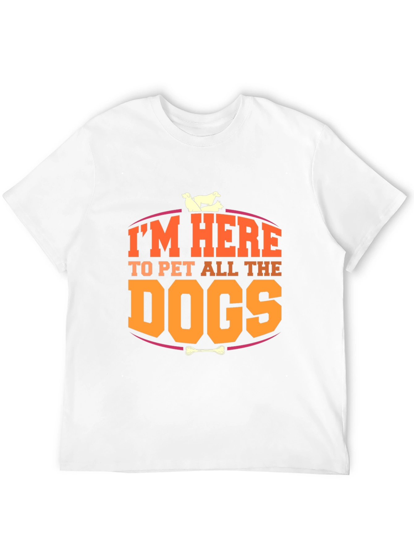Im Here to Pet All the Dogs T-Shirt