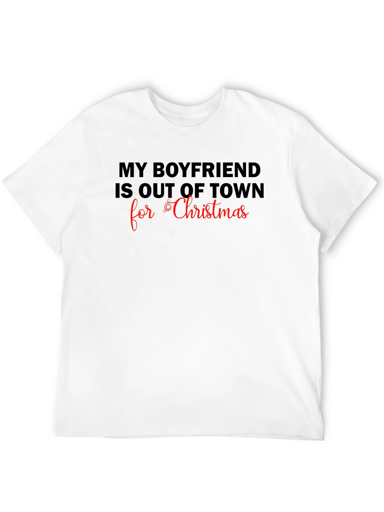 Boyfriend Out of Town Christmas T-Shirt