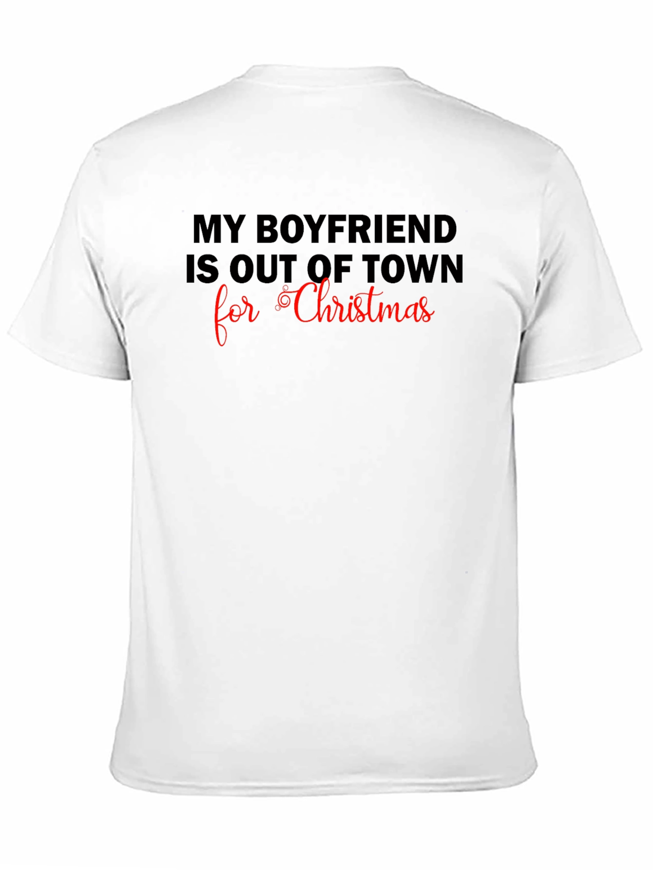 Boyfriend Out of Town Christmas T-Shirt