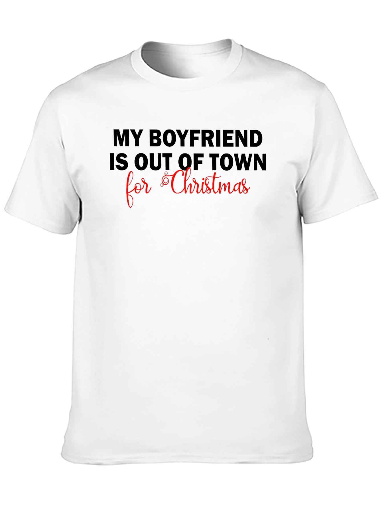 Boyfriend Out of Town Christmas T-Shirt