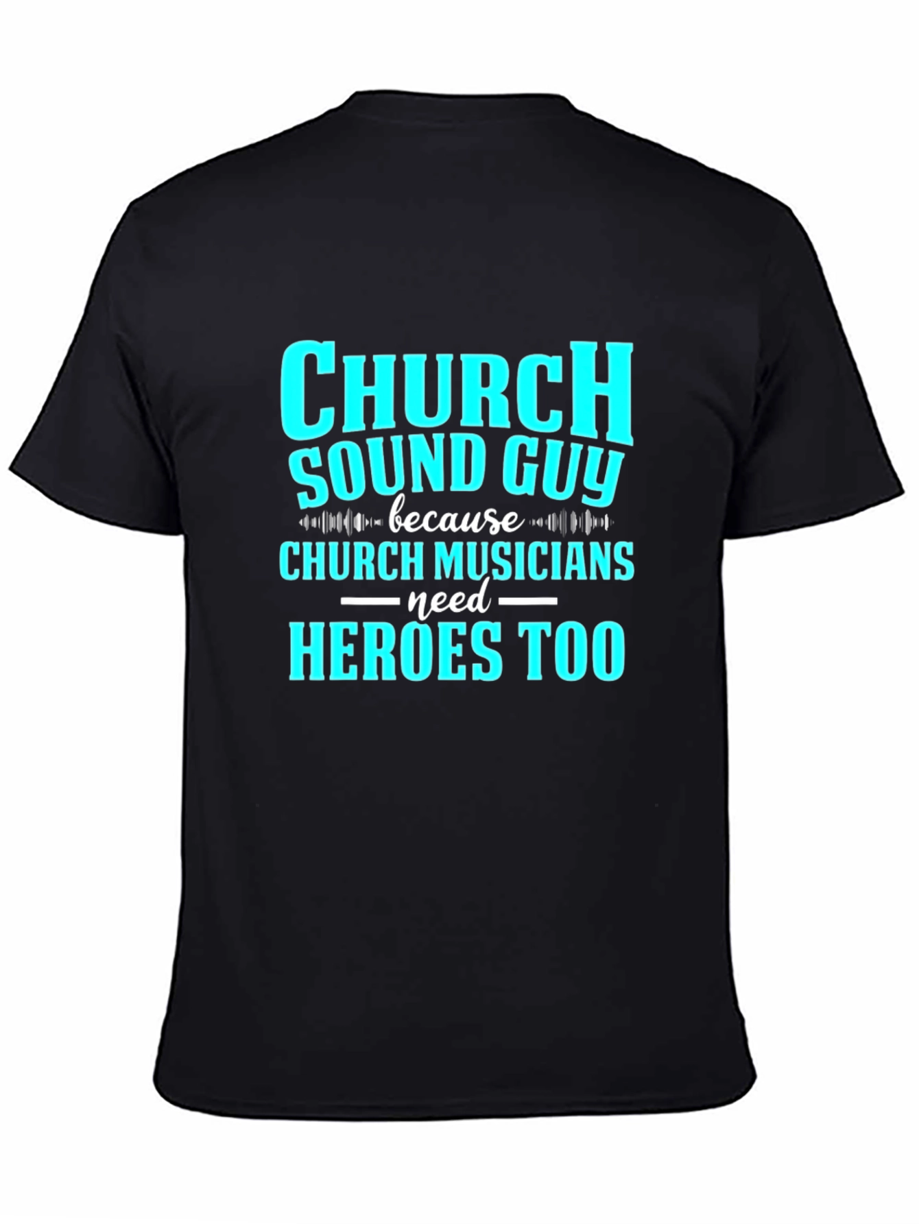 Church Sound Guy T-Shirt - Musician Hero Tee