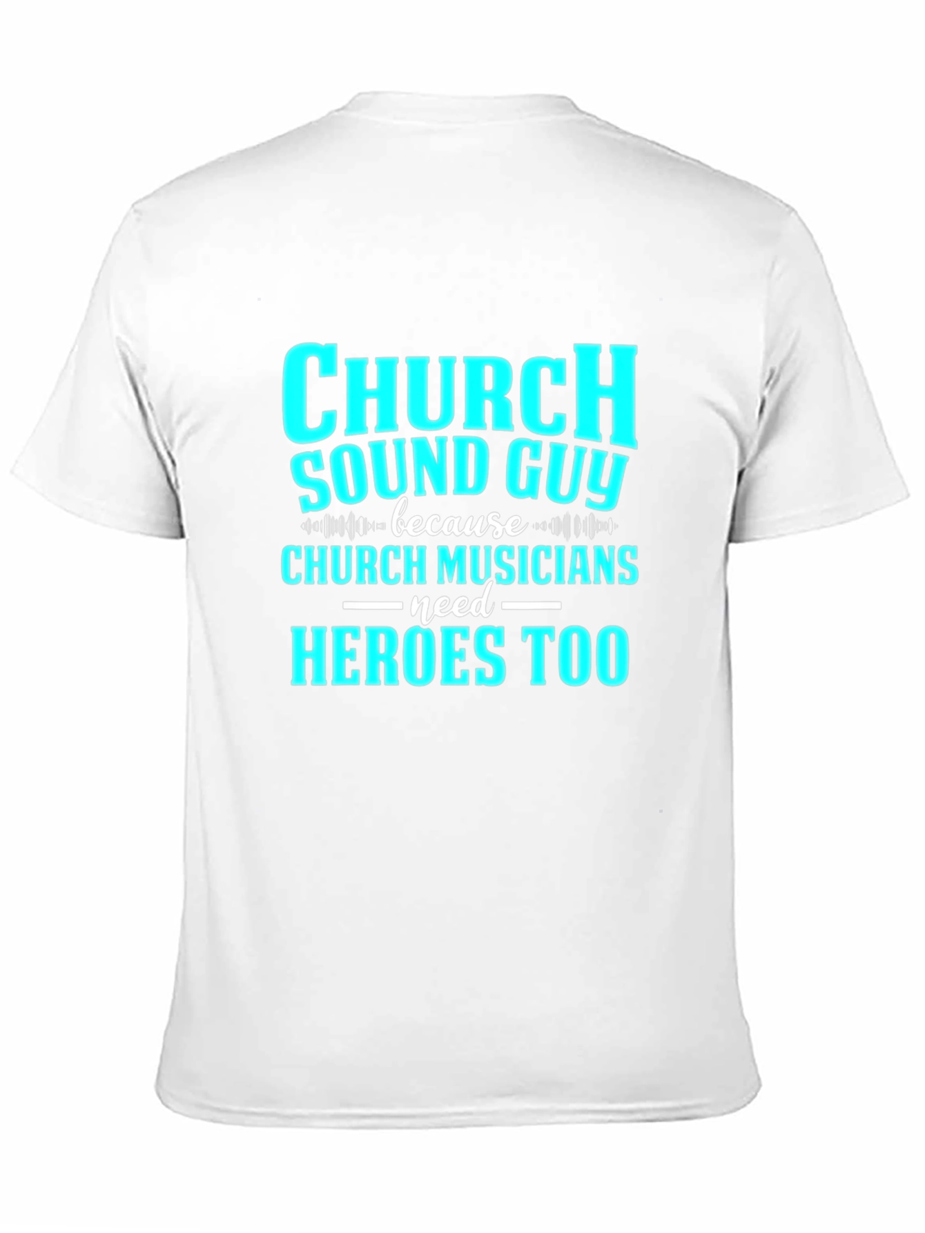 Church Sound Guy T-Shirt - Musician Hero Tee