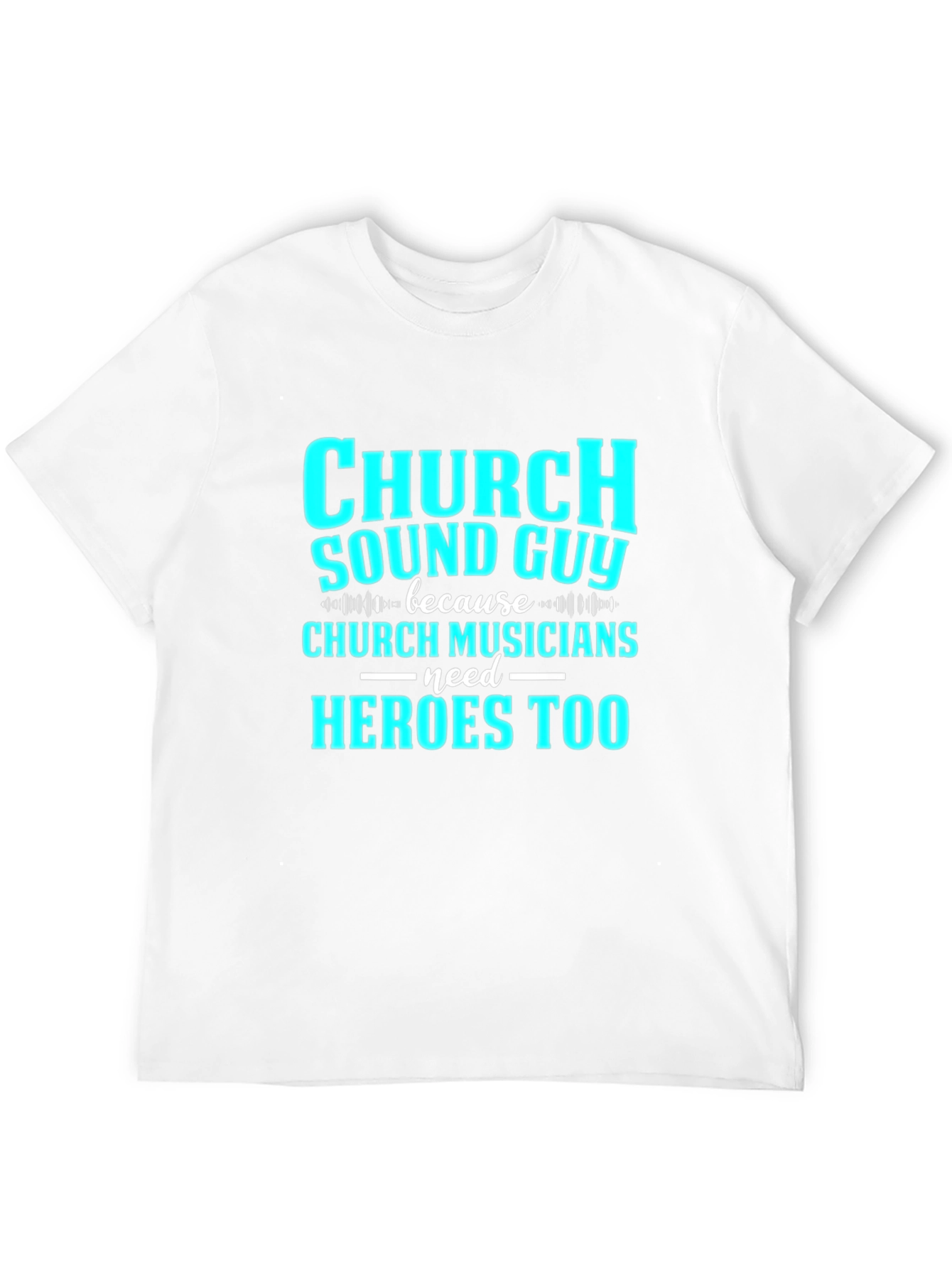 Church Sound Guy T-Shirt - Musician Hero Tee