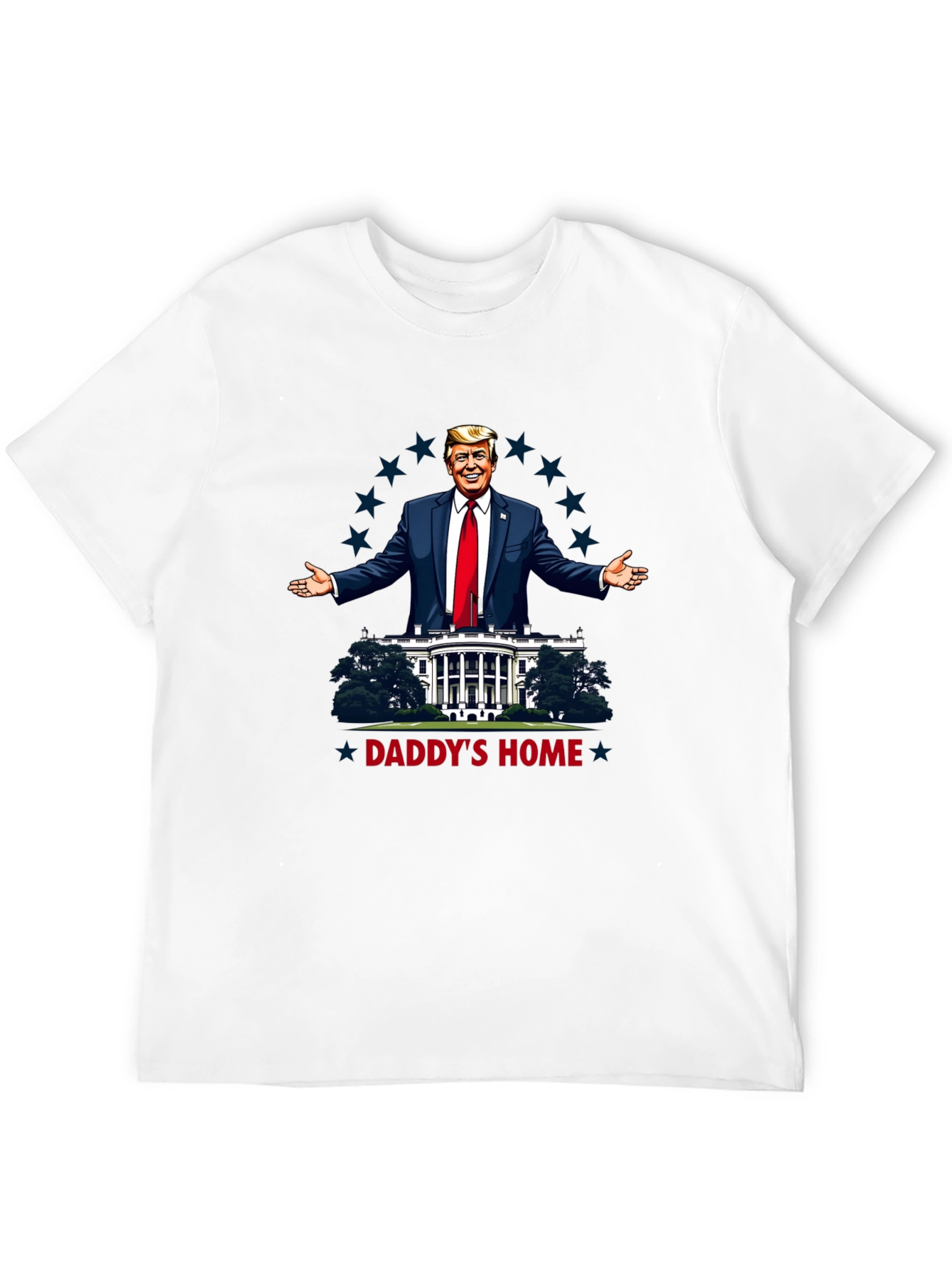 Daddys Home Trump T-Shirt