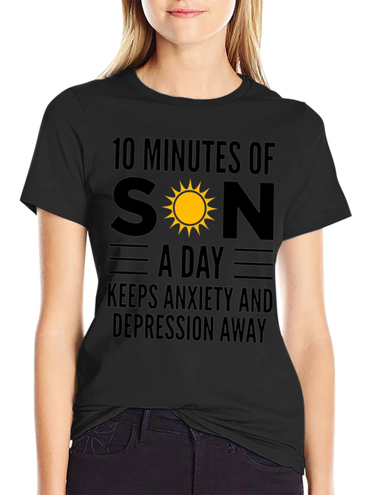 10 Minutes of Sun T-Shirt - Anxiety & Depression Relief