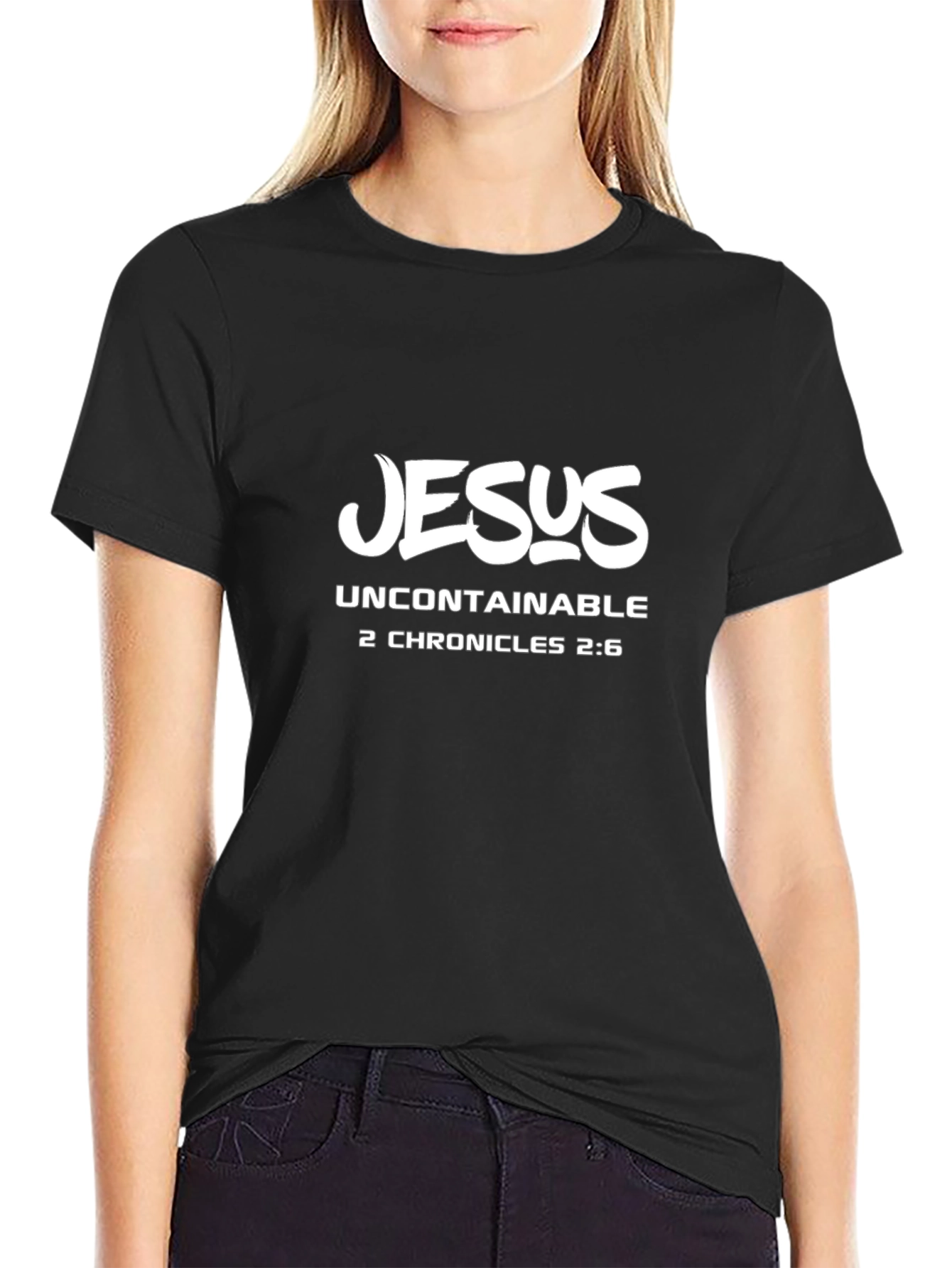Jesus Uncontainable T-Shirt - 2 Chronicles 2:6 - Black
