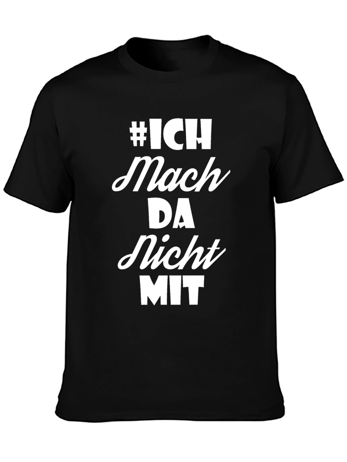Ich Mach Da Nicht Mit T-Shirt