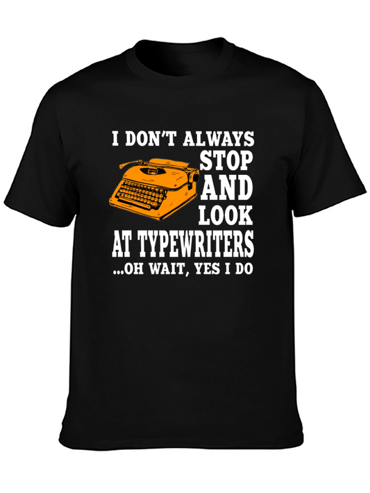 Funny Typewriter T-Shirt: I Stop and Look