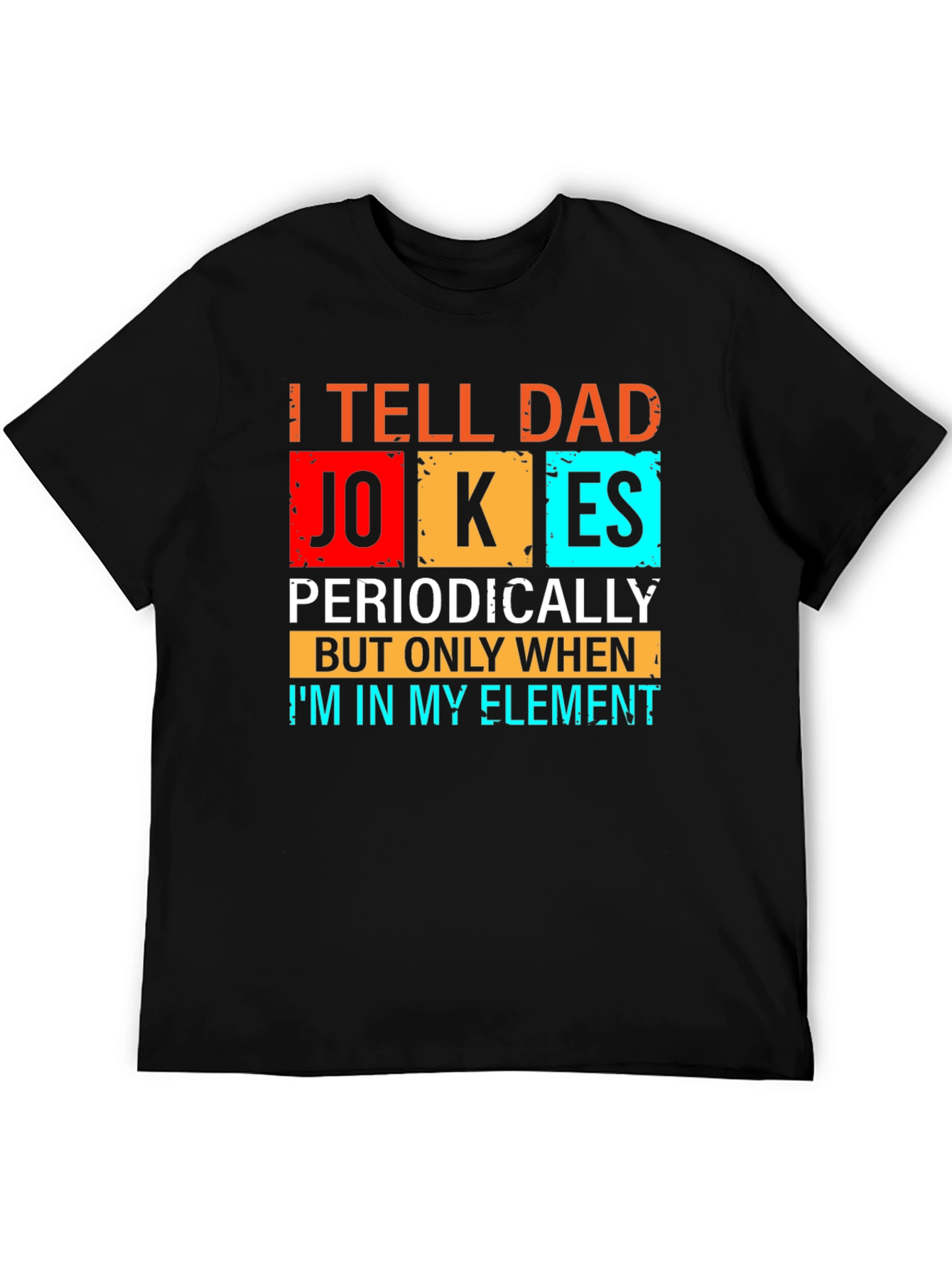 Dad Jokes T-Shirt - Periodic Table Humor Tee