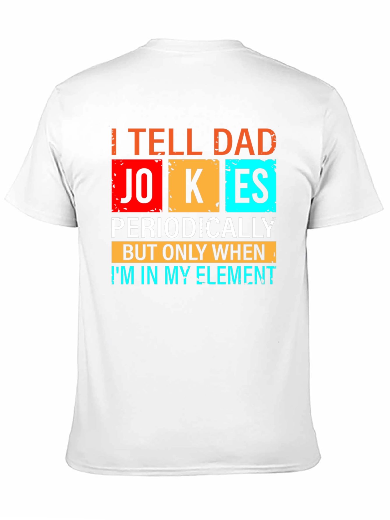 Dad Jokes T-Shirt - Periodic Table Humor Tee