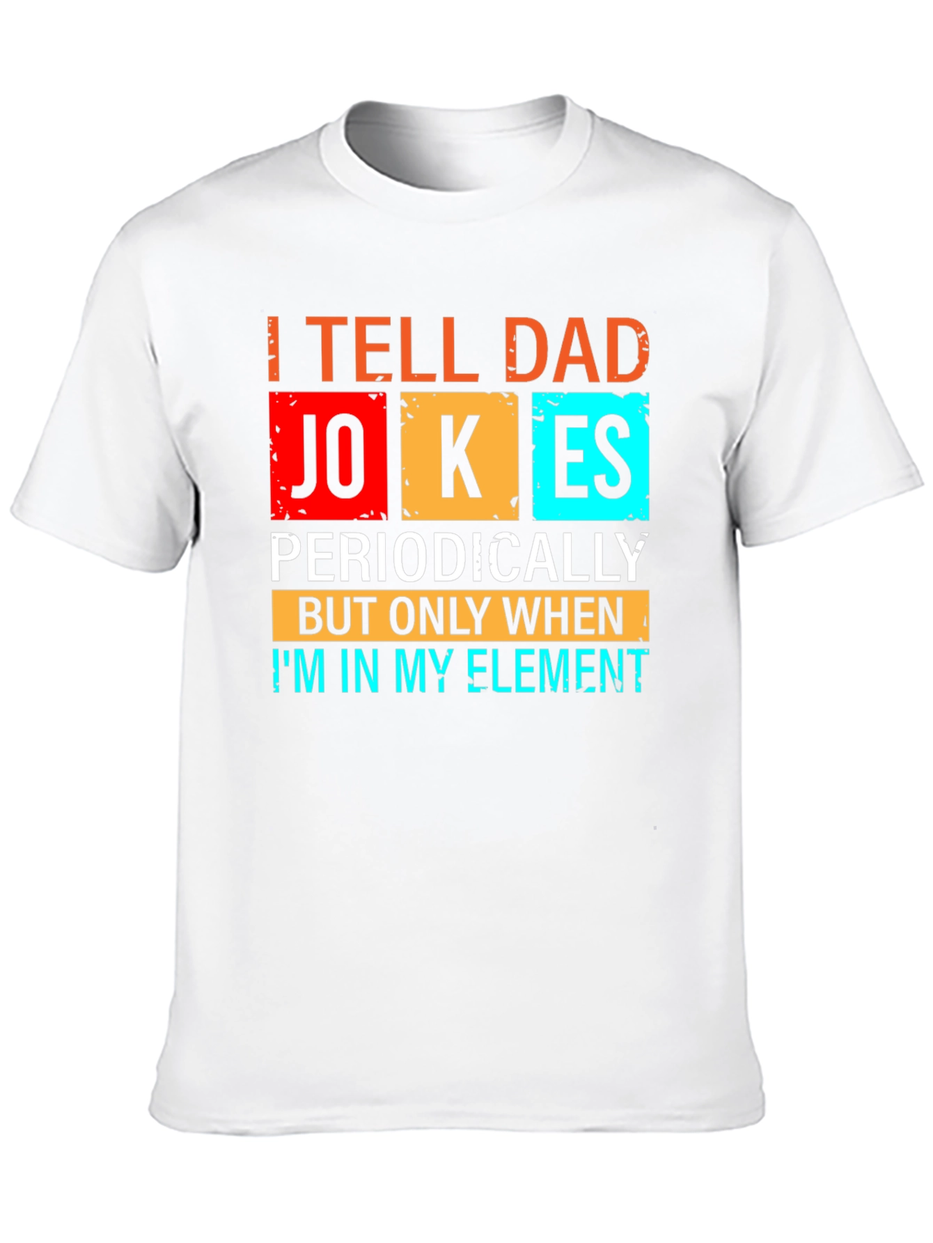 Dad Jokes T-Shirt - Periodic Table Humor Tee