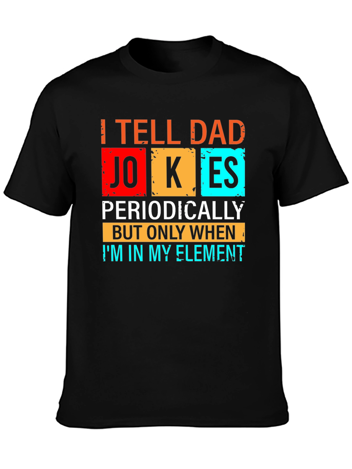Dad Jokes T-Shirt - Periodic Table Humor Tee