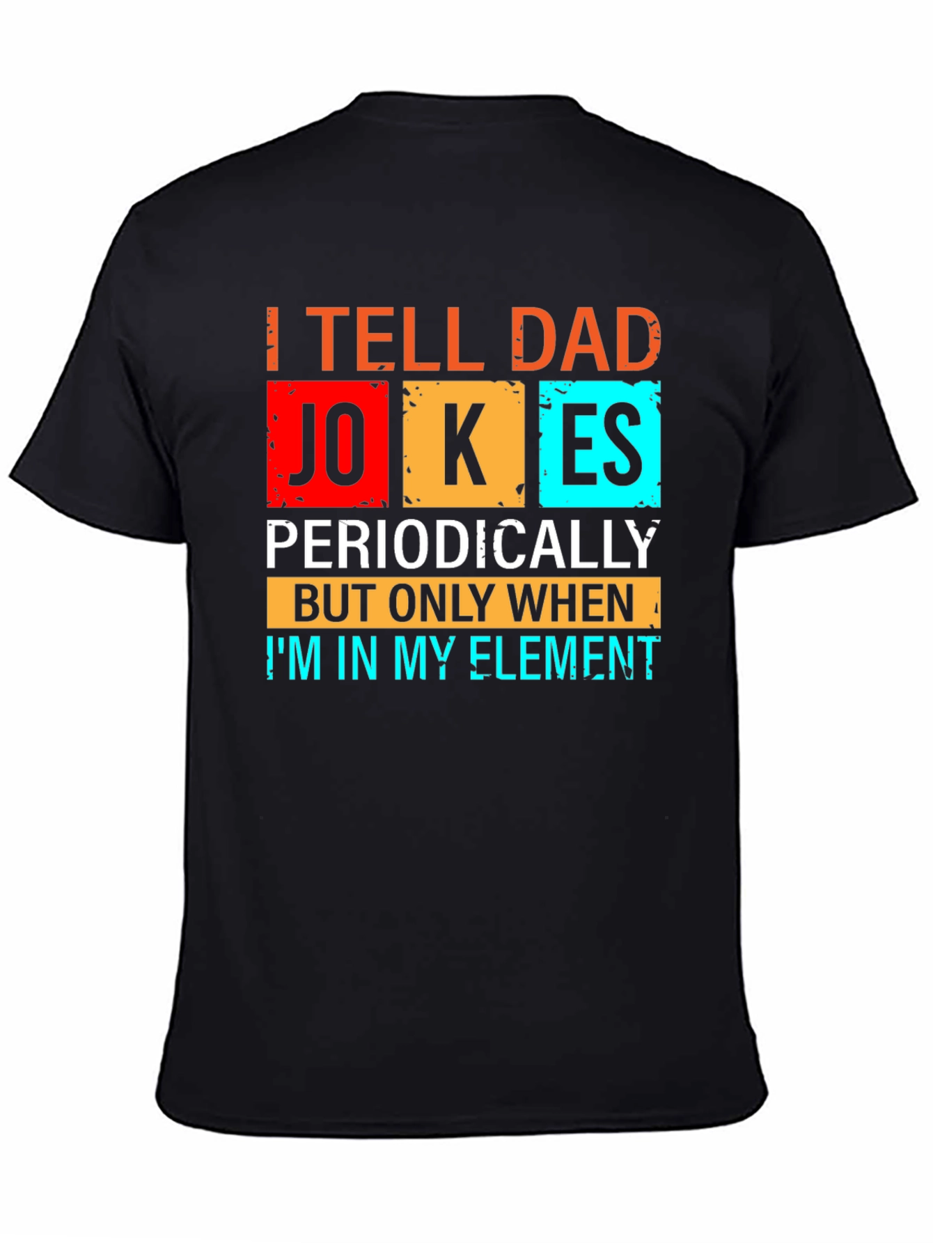 Dad Jokes T-Shirt - Periodic Table Humor Tee