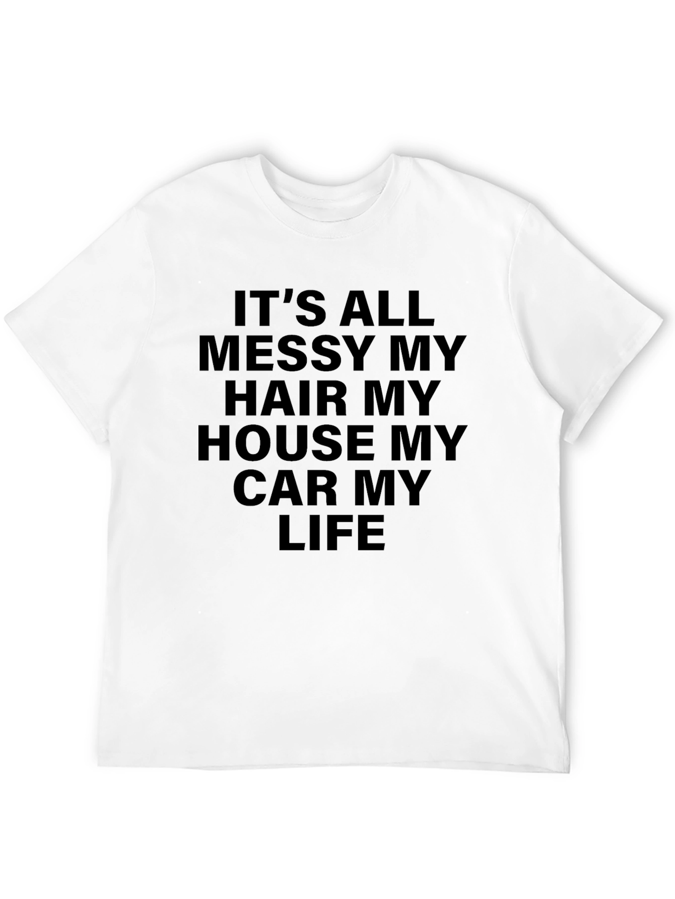Messy Life Statement T-Shirt
