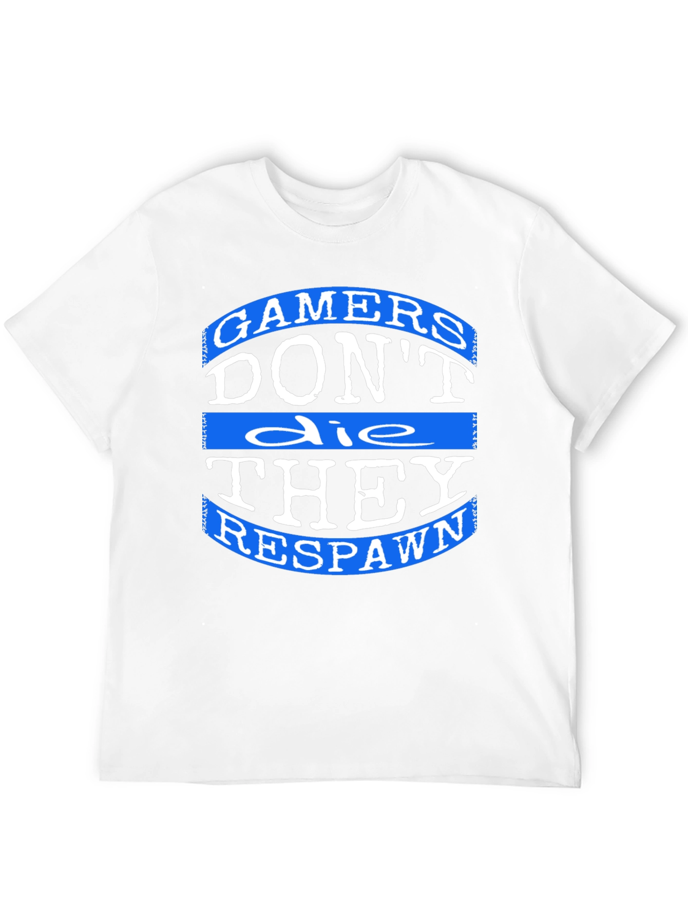 Gamers Dont Die T-Shirt - They Respawn