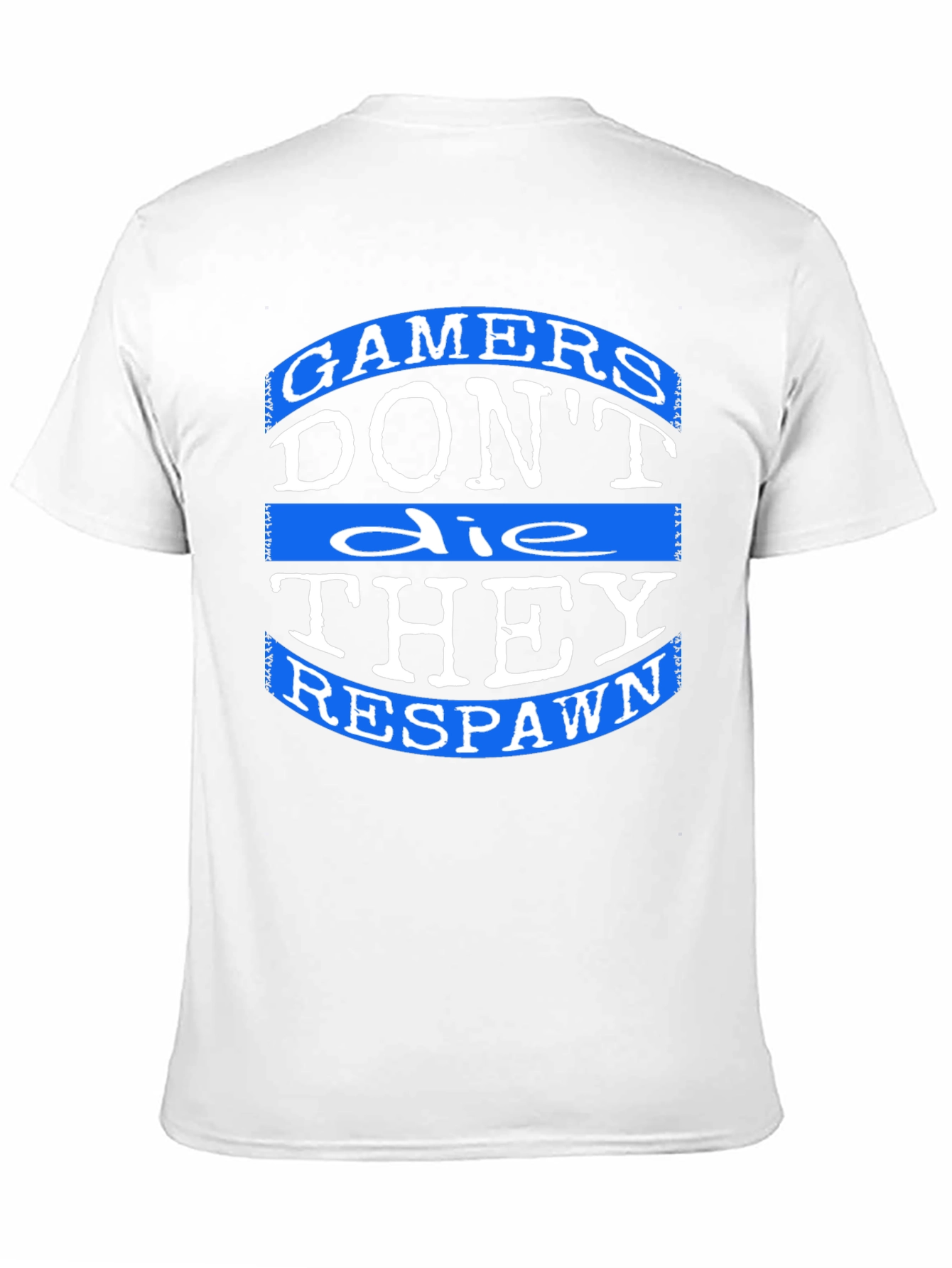 Gamers Dont Die T-Shirt - They Respawn
