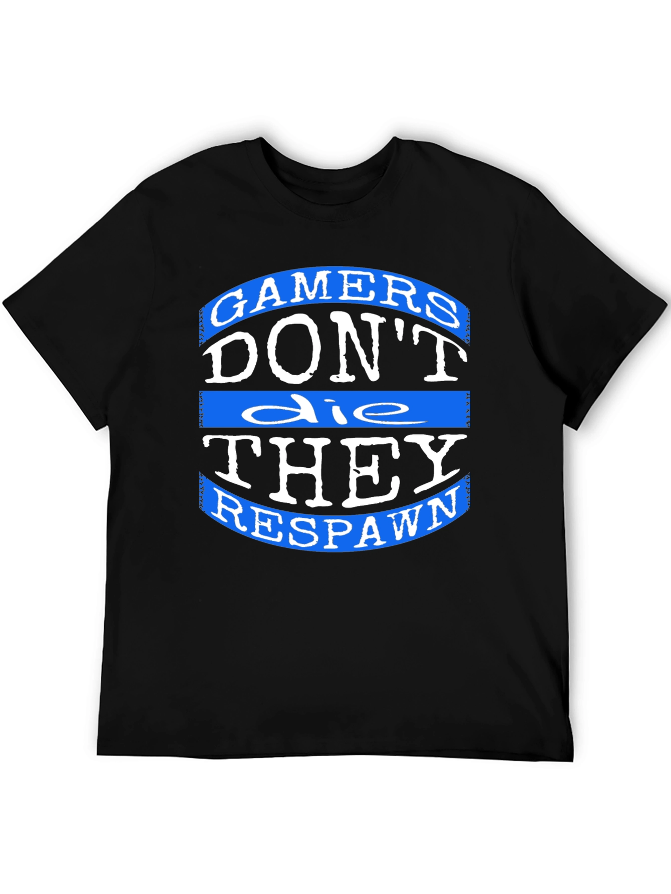 Gamers Dont Die T-Shirt - They Respawn