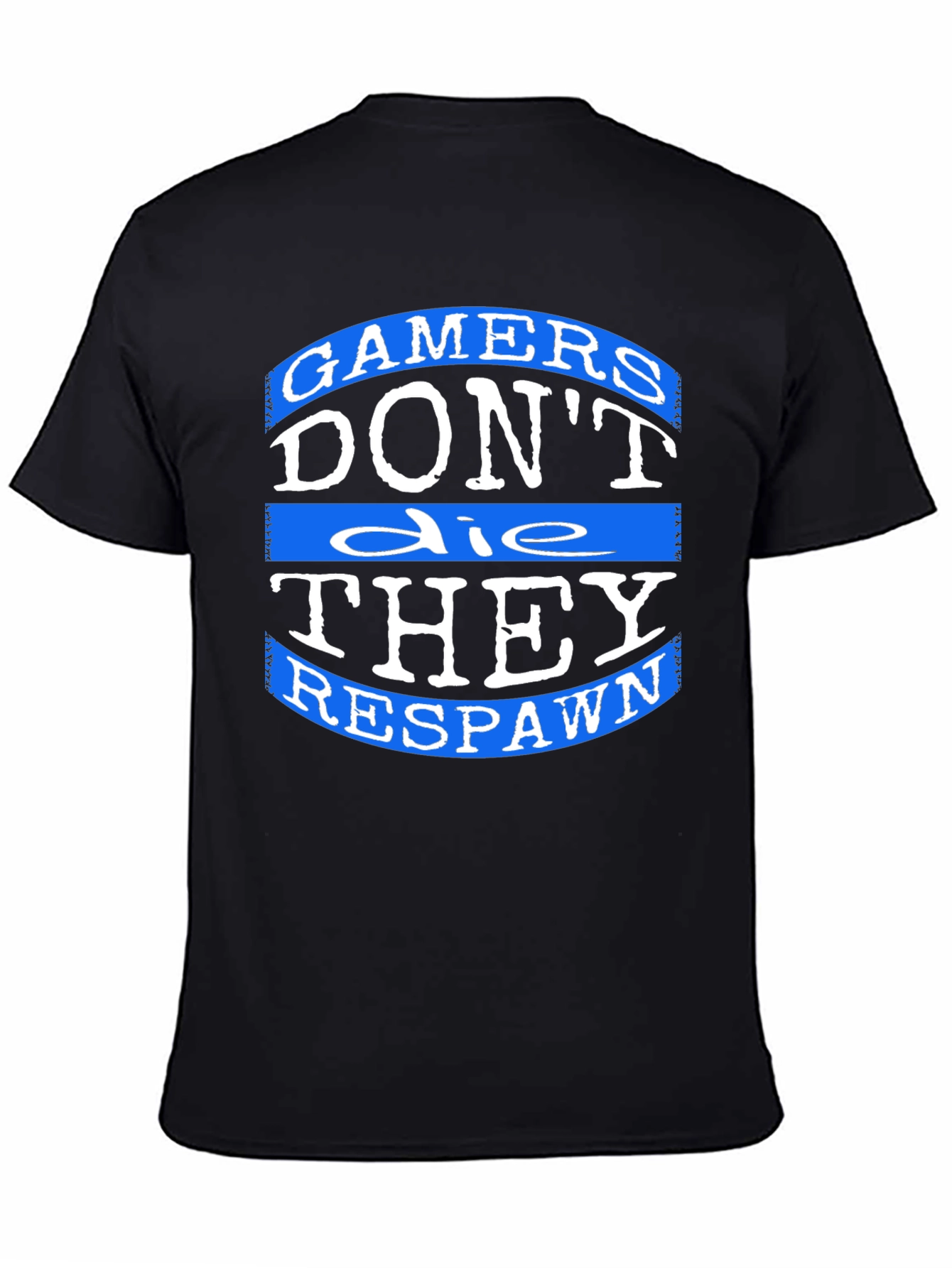 Gamers Dont Die T-Shirt - They Respawn